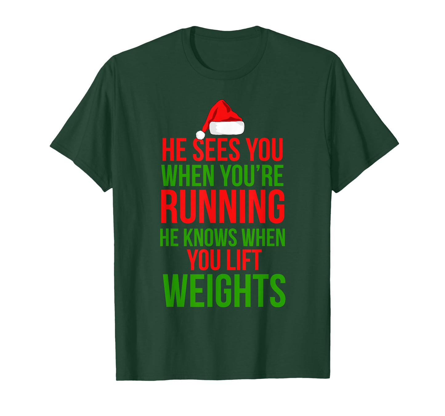 He Sees You When Your Running Lift Weights Christmas Workout T-Shirt