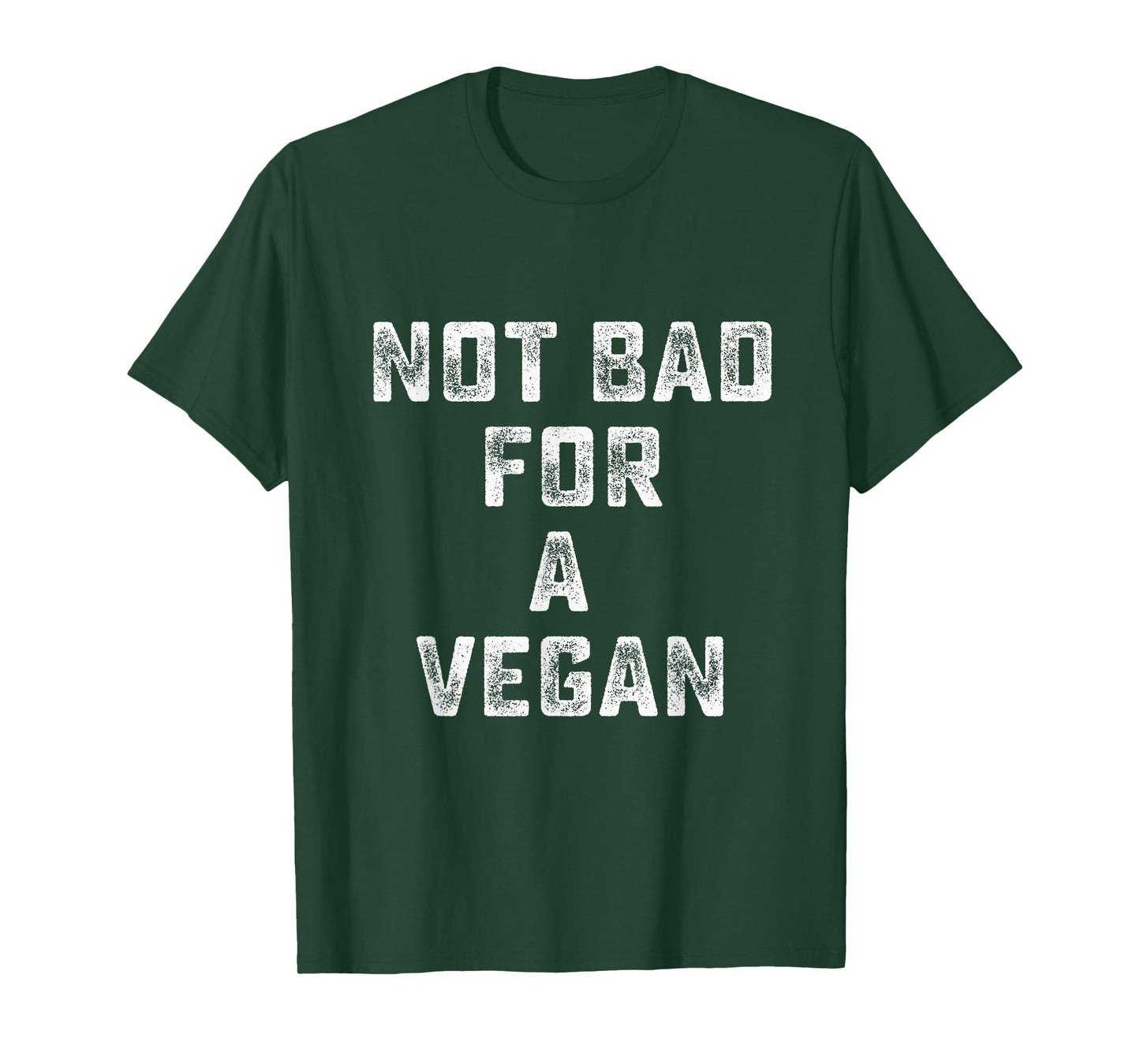 Not Bad For A Vegan - Workout Gym T-Shirt