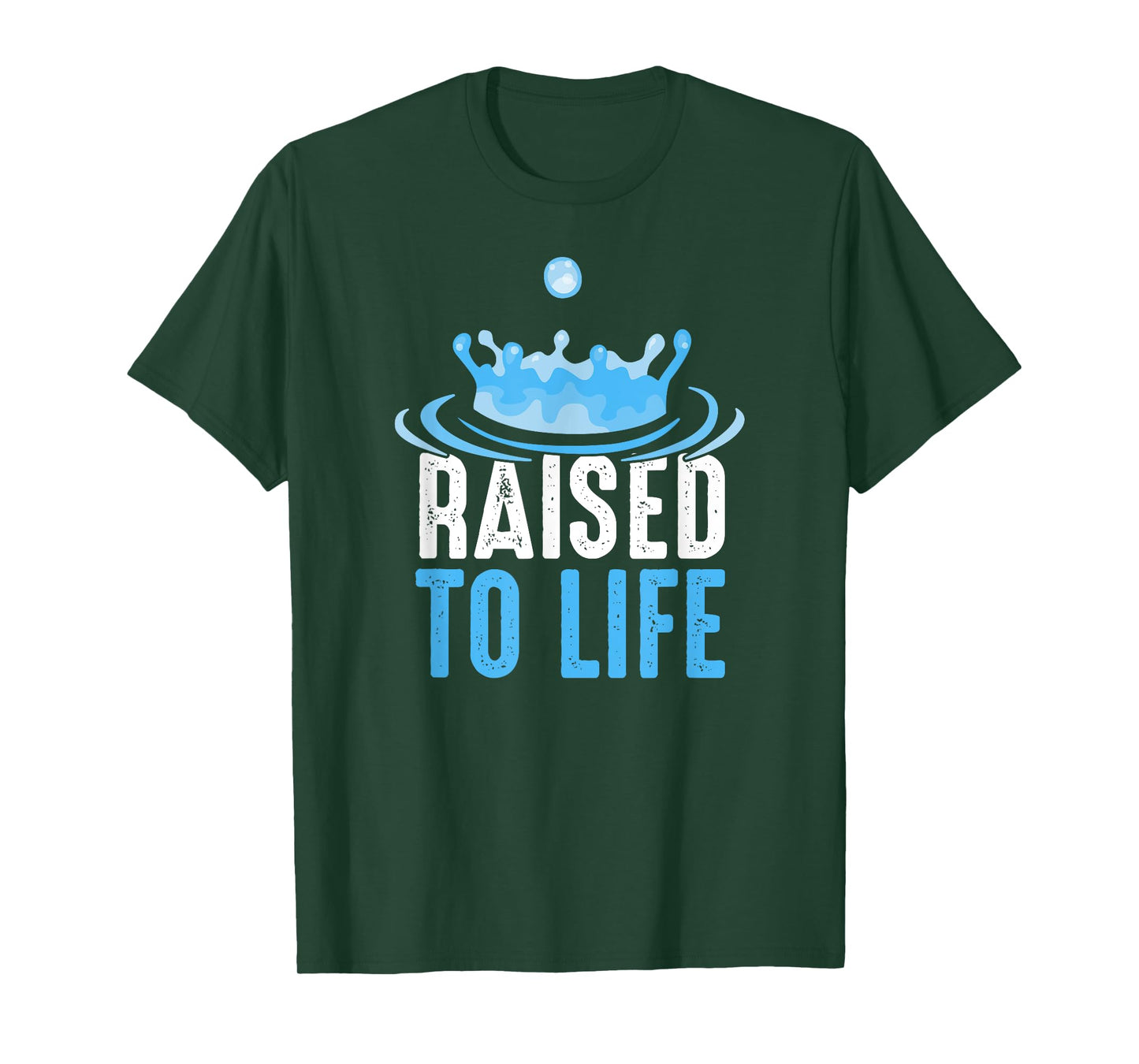 Raised to Life Water Baptism T-Shirt