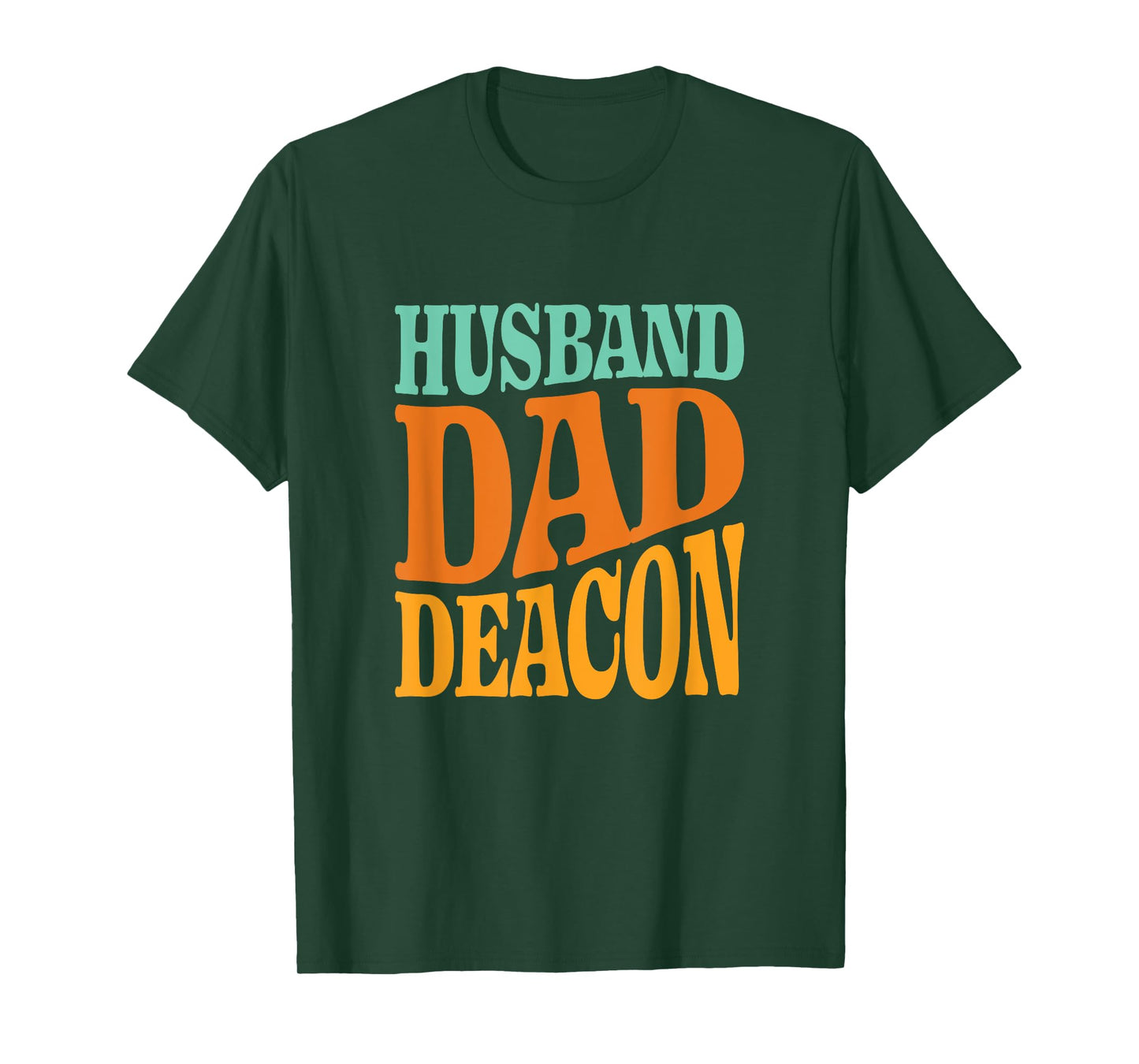 Religious Catholic Father Quote Husband Dad Deacon Christian T-Shirt