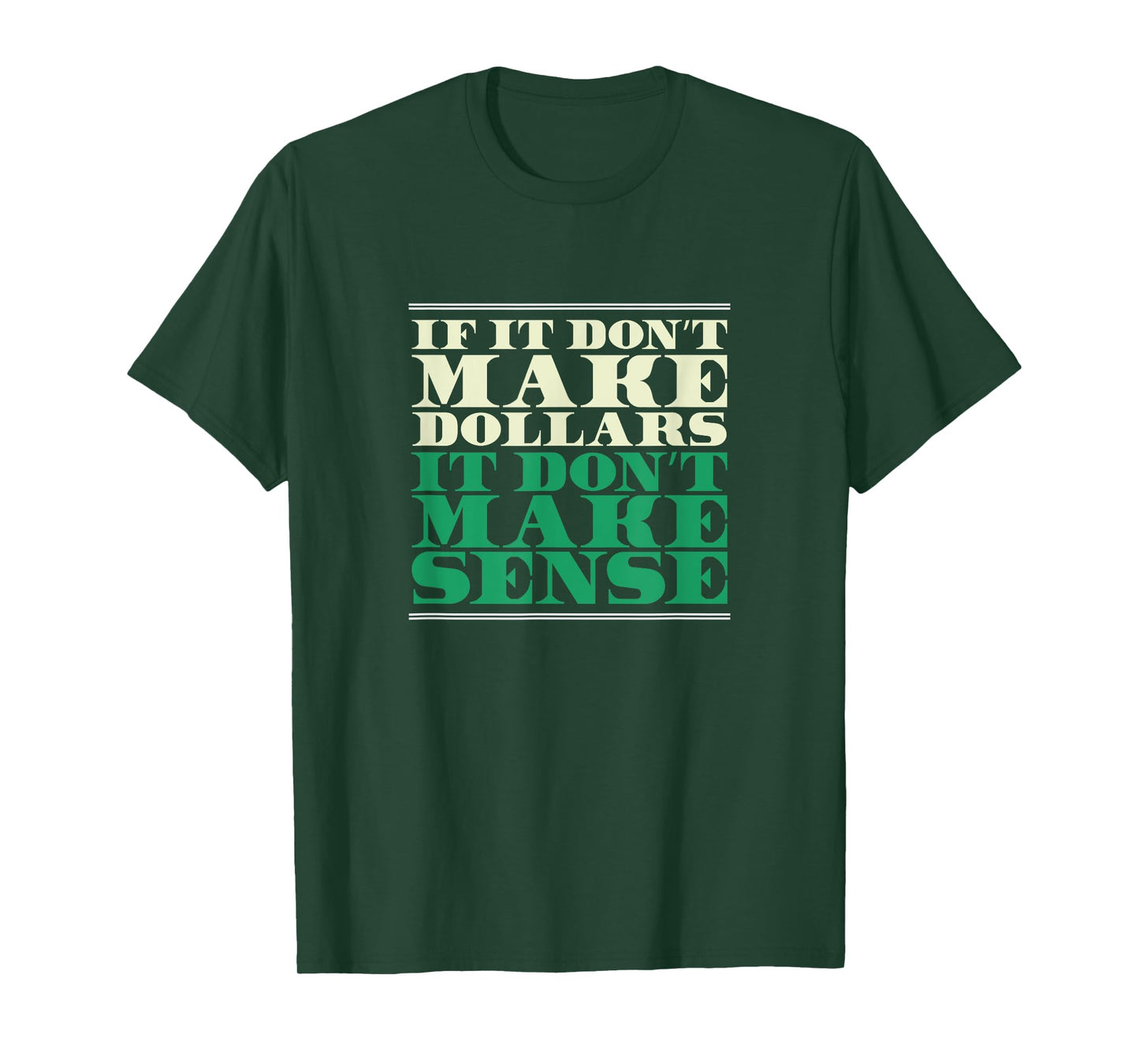 If It Don't Make Dollars It Don't Make Sense, Funny Banker T-Shirt
