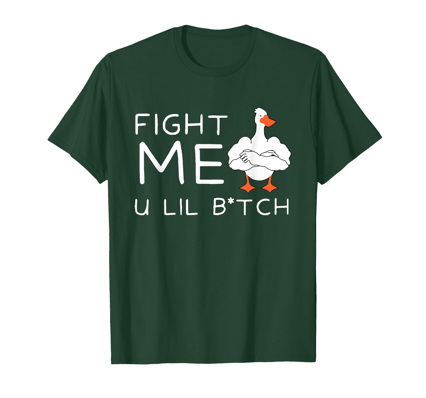 Fight Me U Lil Bitch Strong Goose Duck Gym Workout Fitness T-Shirt