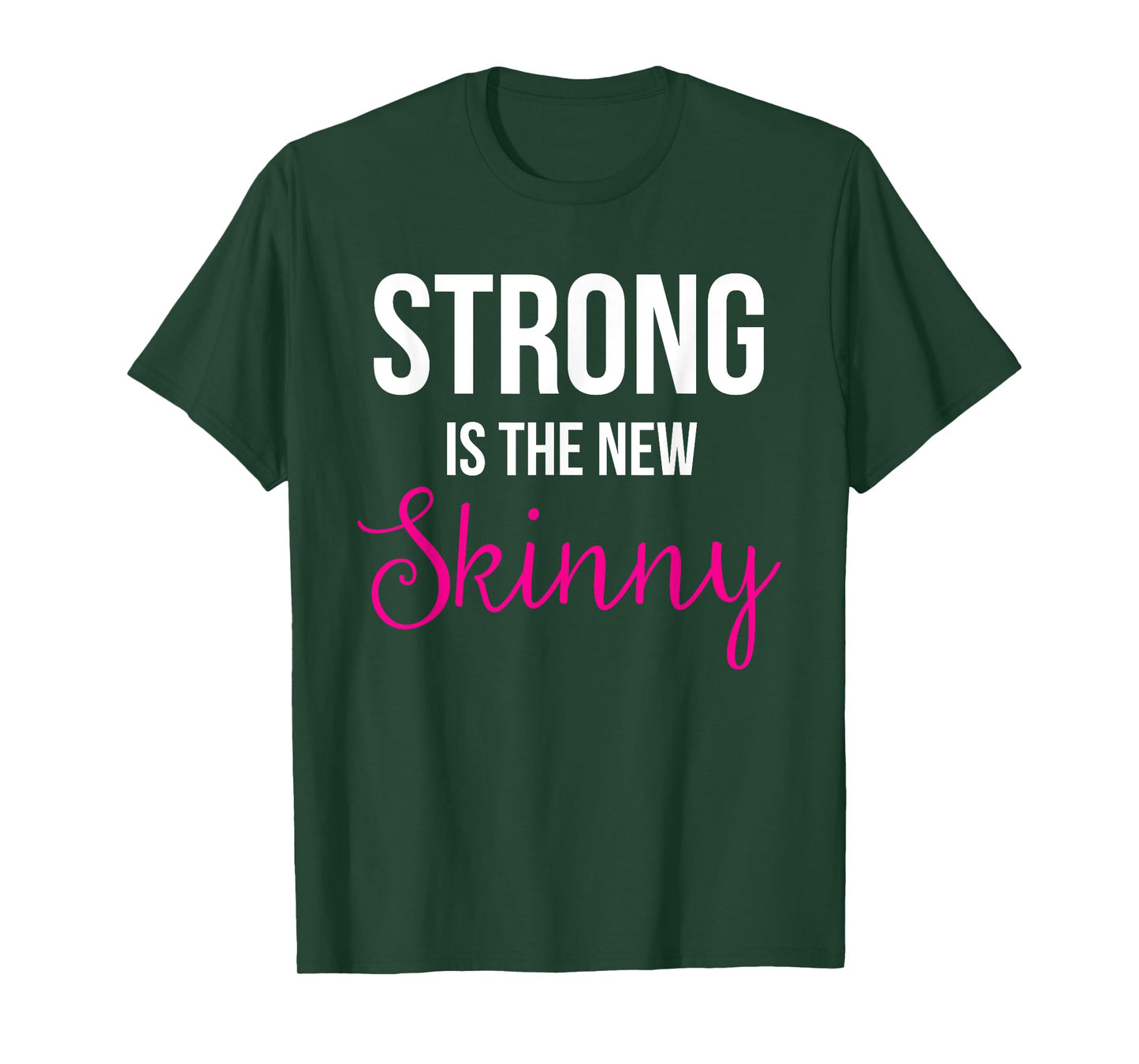 Strong is the new Skinny Cute Workout T-Shirt T-Shirt