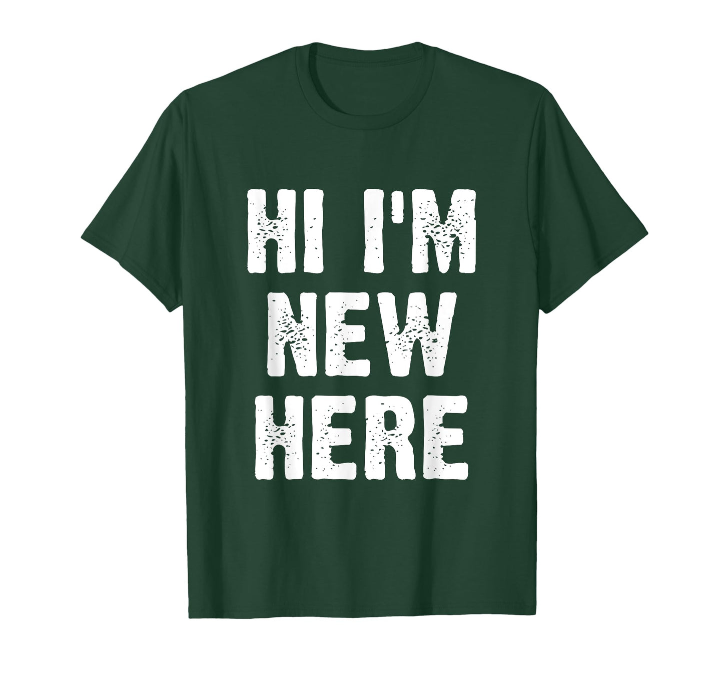 Hi I'm New Here T-Shirt
