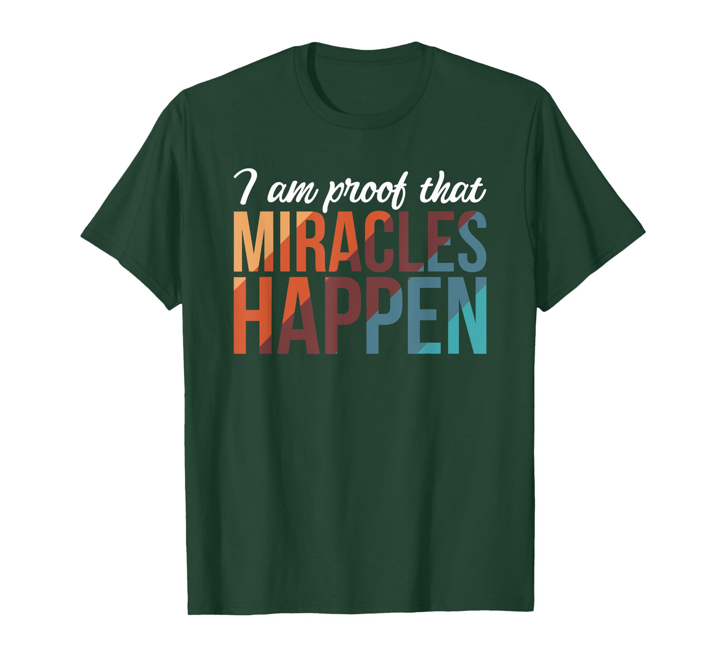 I Am Proof That Miracles Happen T-Shirt