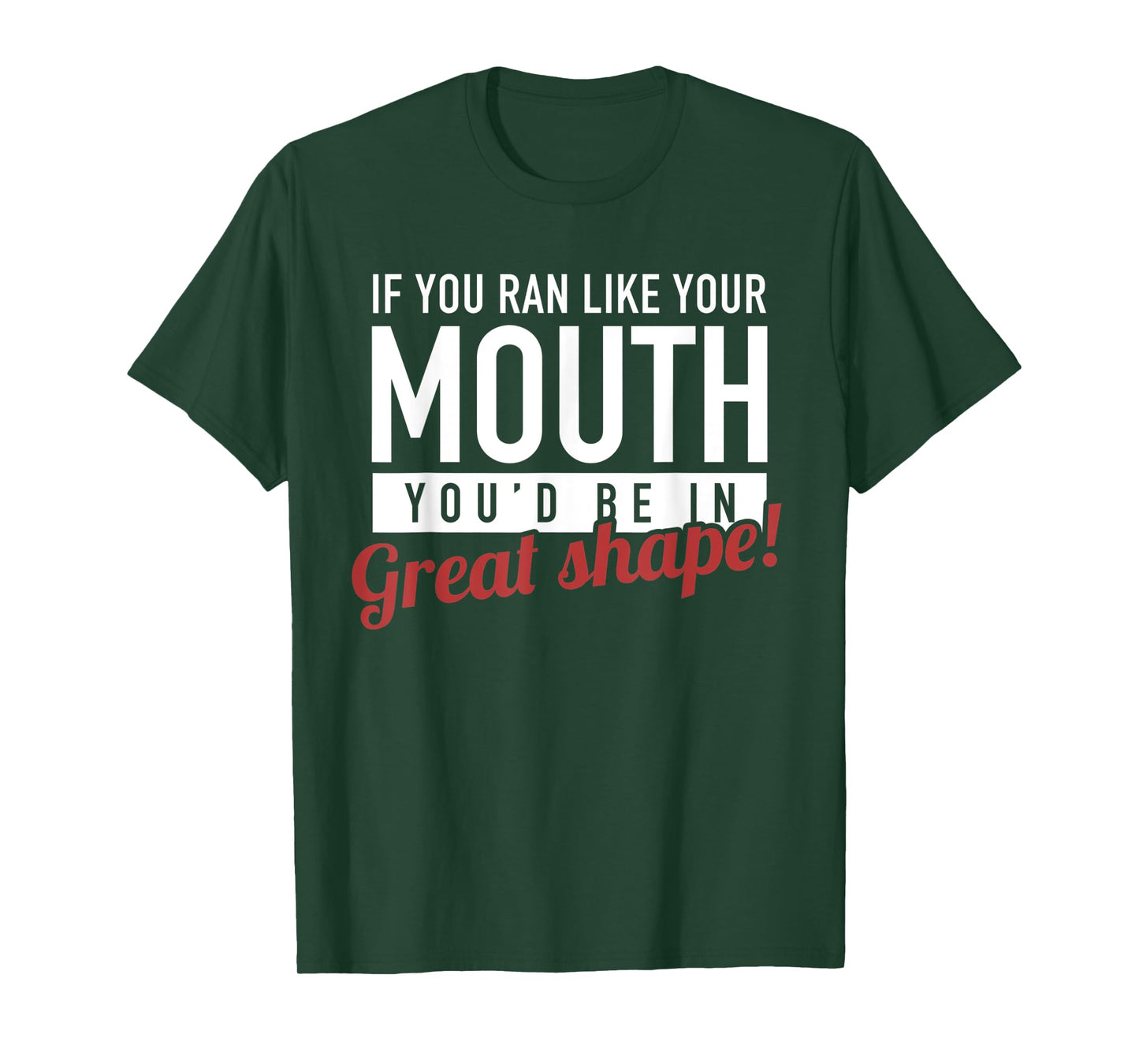 If You Ran Like Your Mouth, Running, Gym, Workout, Funny T-Shirt