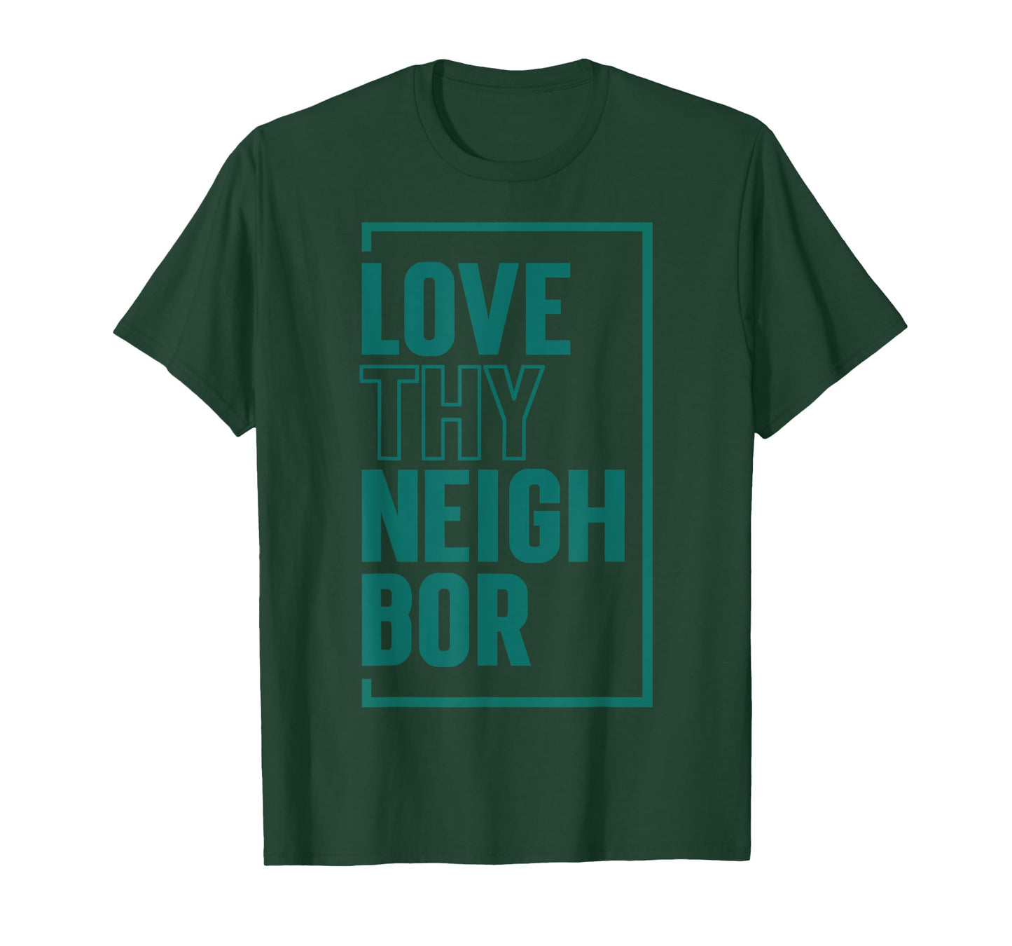 Love Thy Neighbor T-Shirt
