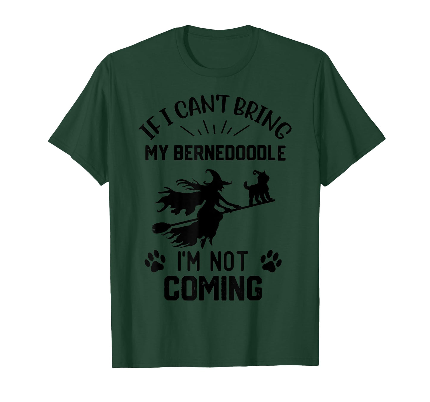 If I Can't Bring My Bernedoodle I'm Not Coming witch T-Shirt