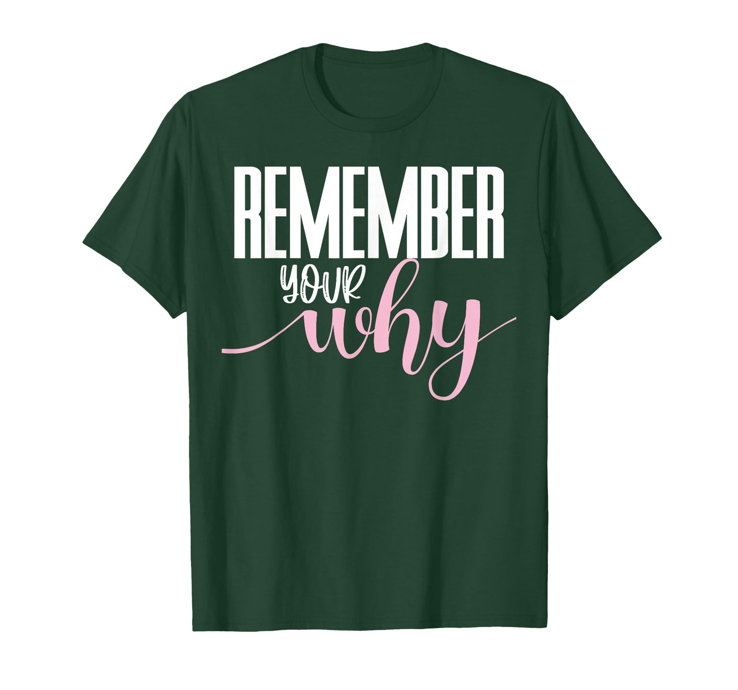 Remember Your Why Gym Motivation Fitness Inspirational T-Shirt