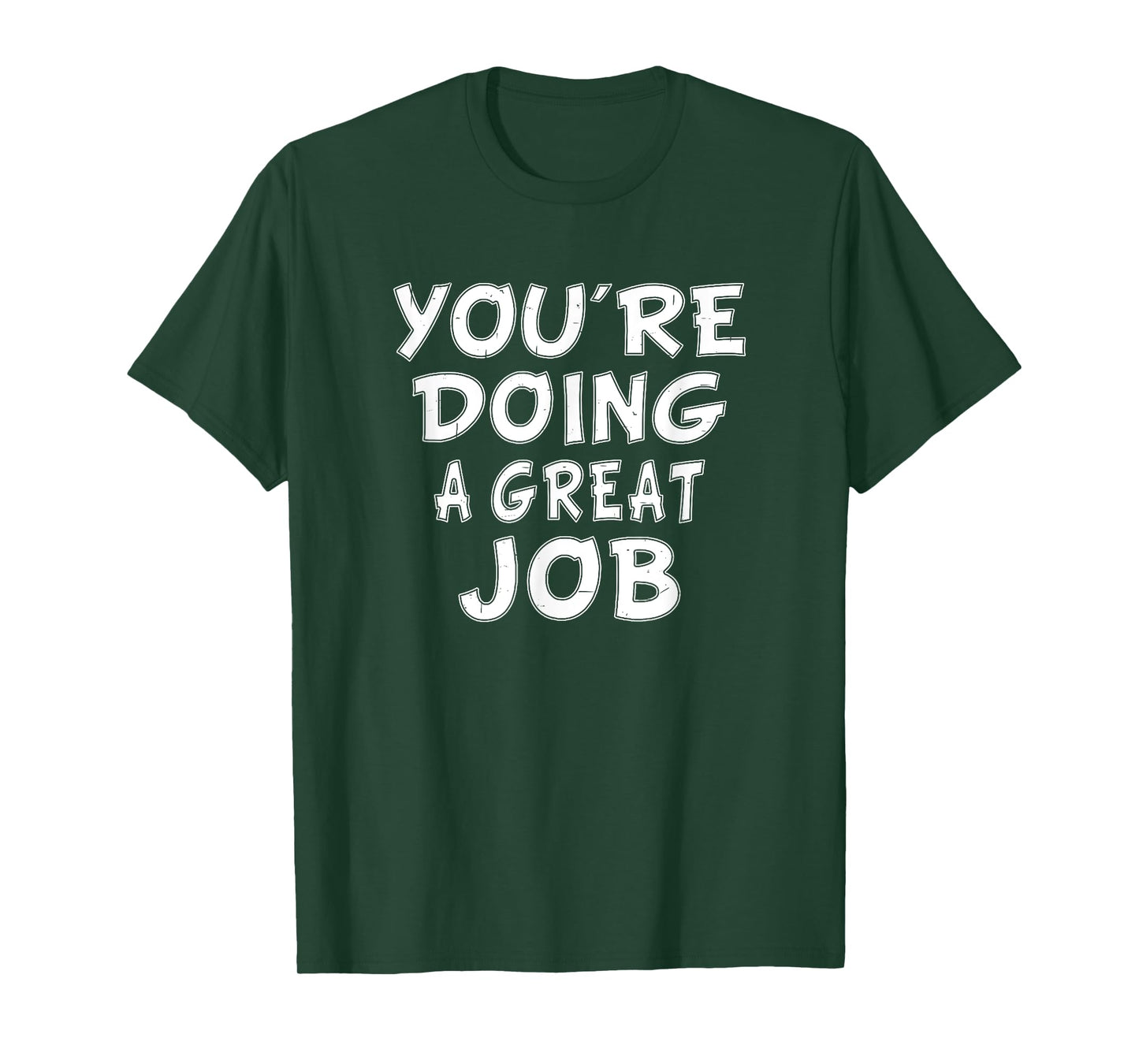 Retro Motivational Quote Job Work You're Doing A Great Job T-Shirt