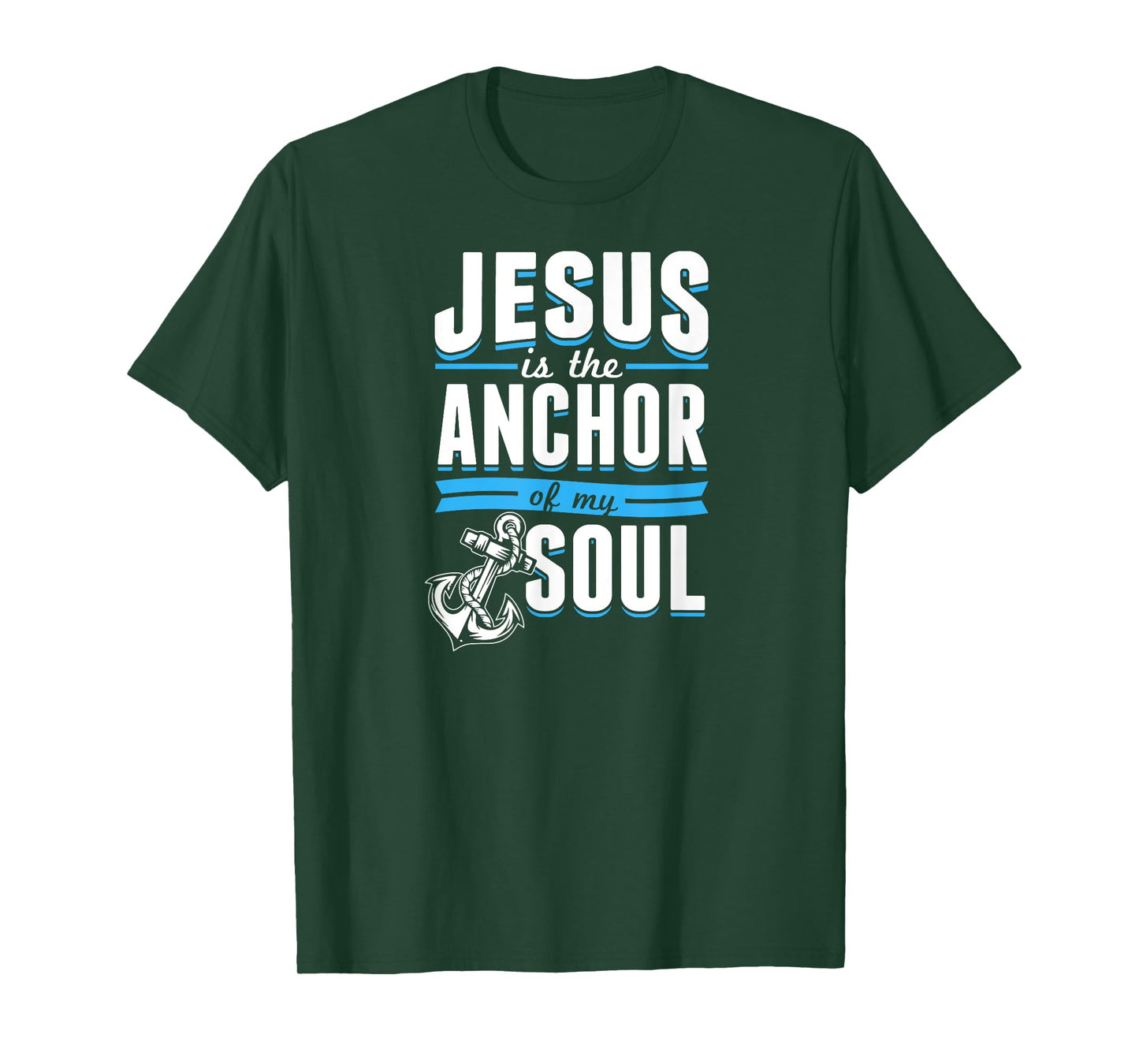 Jesus Is the Anchor Of My Soul Bible Christian Boat Sailor T-Shirt