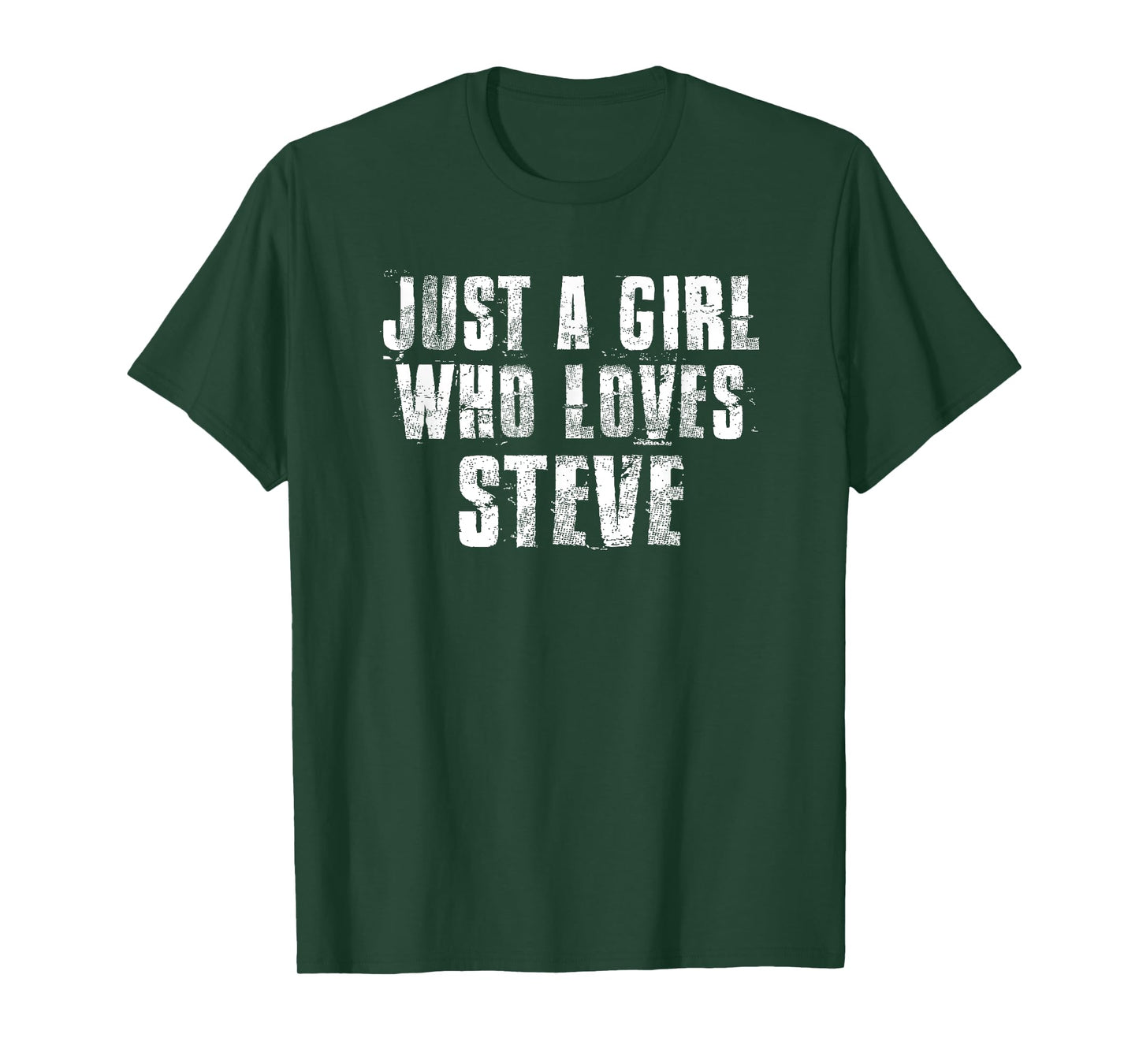 Just a Girl Who Loves Steve Funny Steve Saying Proud Steve T-Shirt