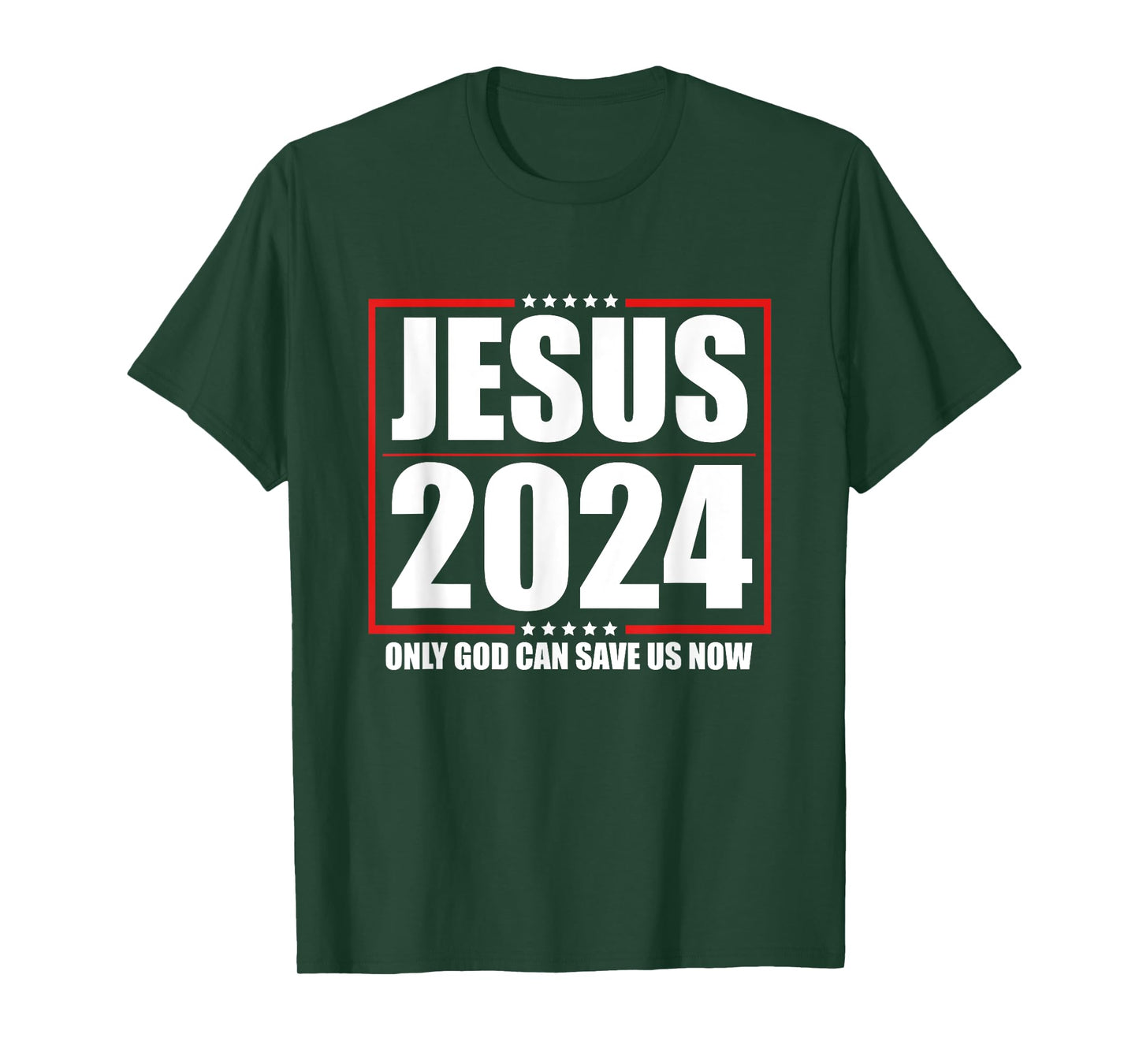 Jesus 2024 - Only God Can Save Us Now - Funny Political T-Shirt