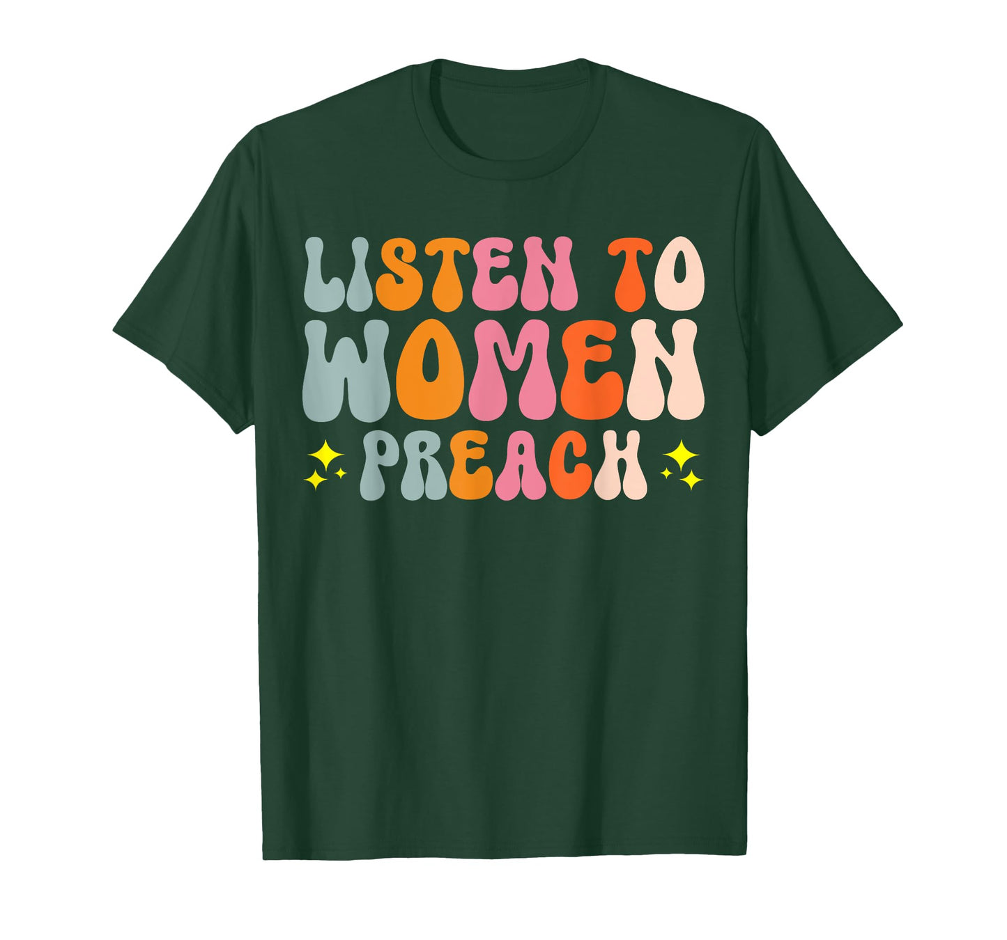 Listen To Women Preach T-Shirt