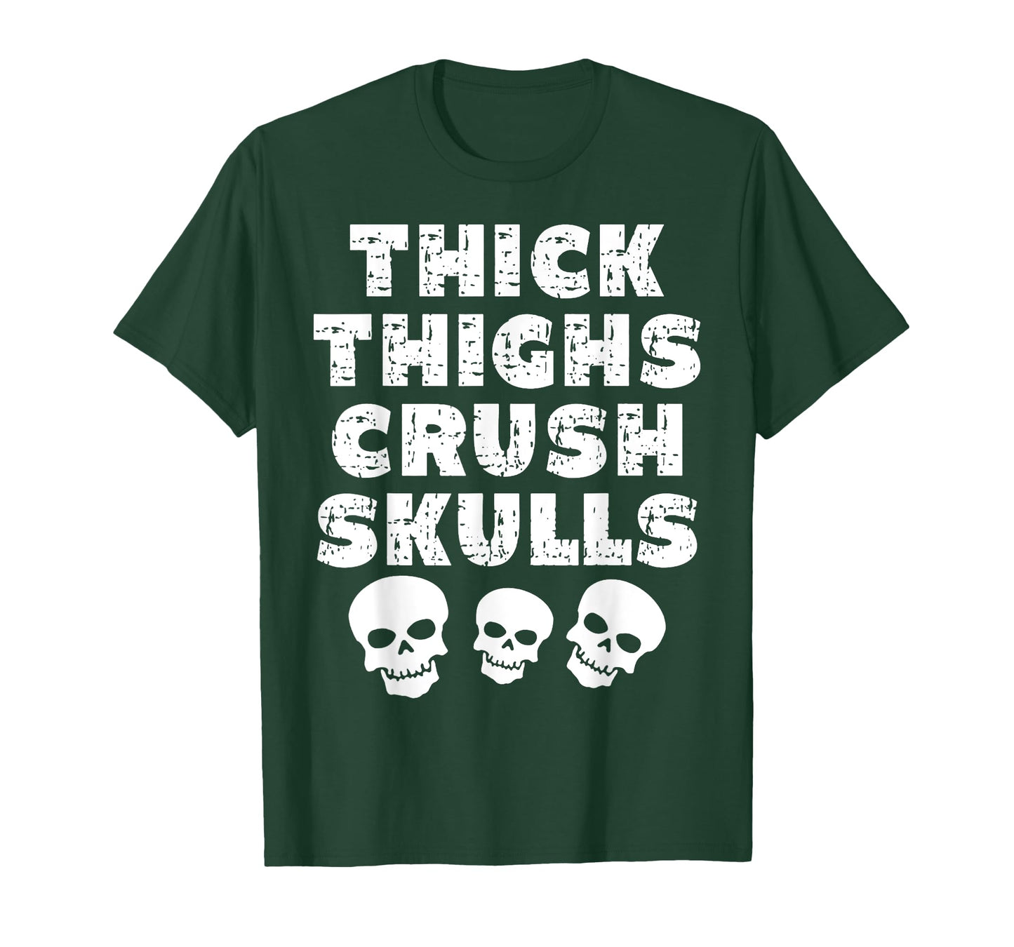 Thick Skulls Funny Gym Motivation Thighs Crush T-Shirt