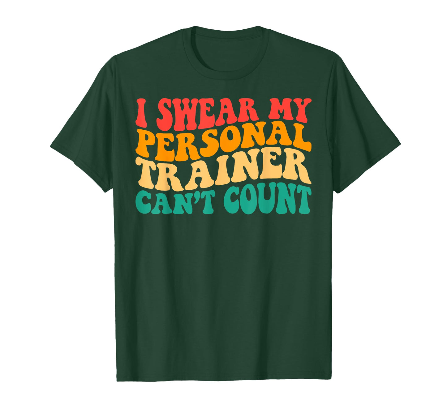 Groovy I Swear My Personal Trainer Can’t Count Funny Gym T-Shirt