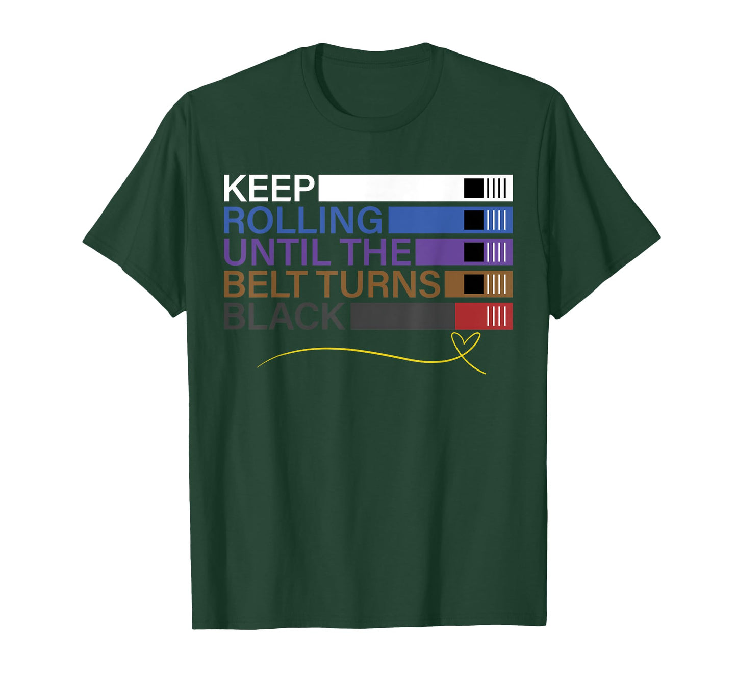 Keep Rolling Until The Belt Turns Black Brazilian Jiu Jitsu T-Shirt