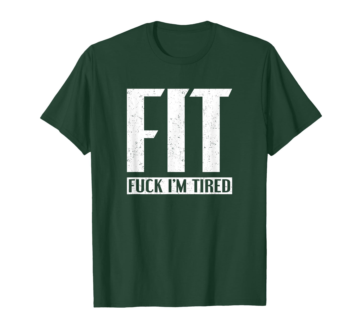 FIT Fuck I'm Tired T-Shirt