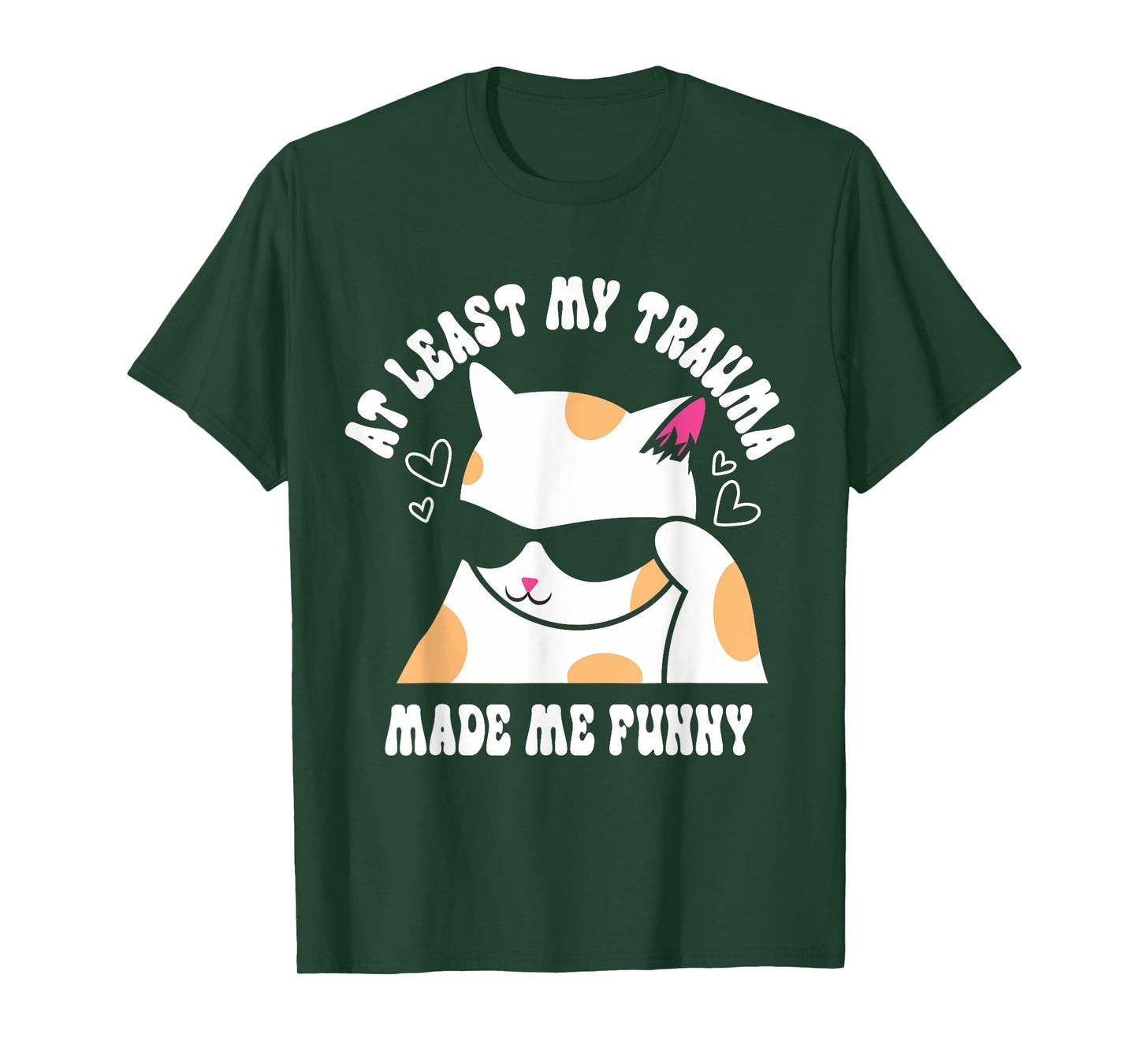 At Least My Trauma Made Me Funny Joke Cat Meme Mental Health T-Shirt