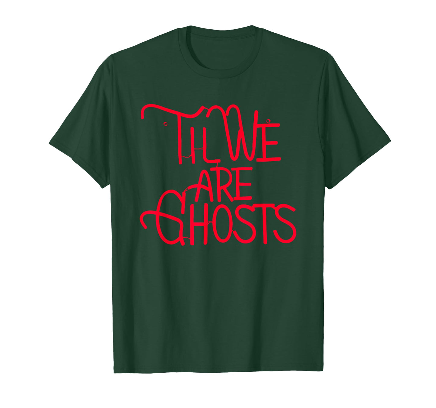 Til We Are Ghosts Apparel T-Shirt