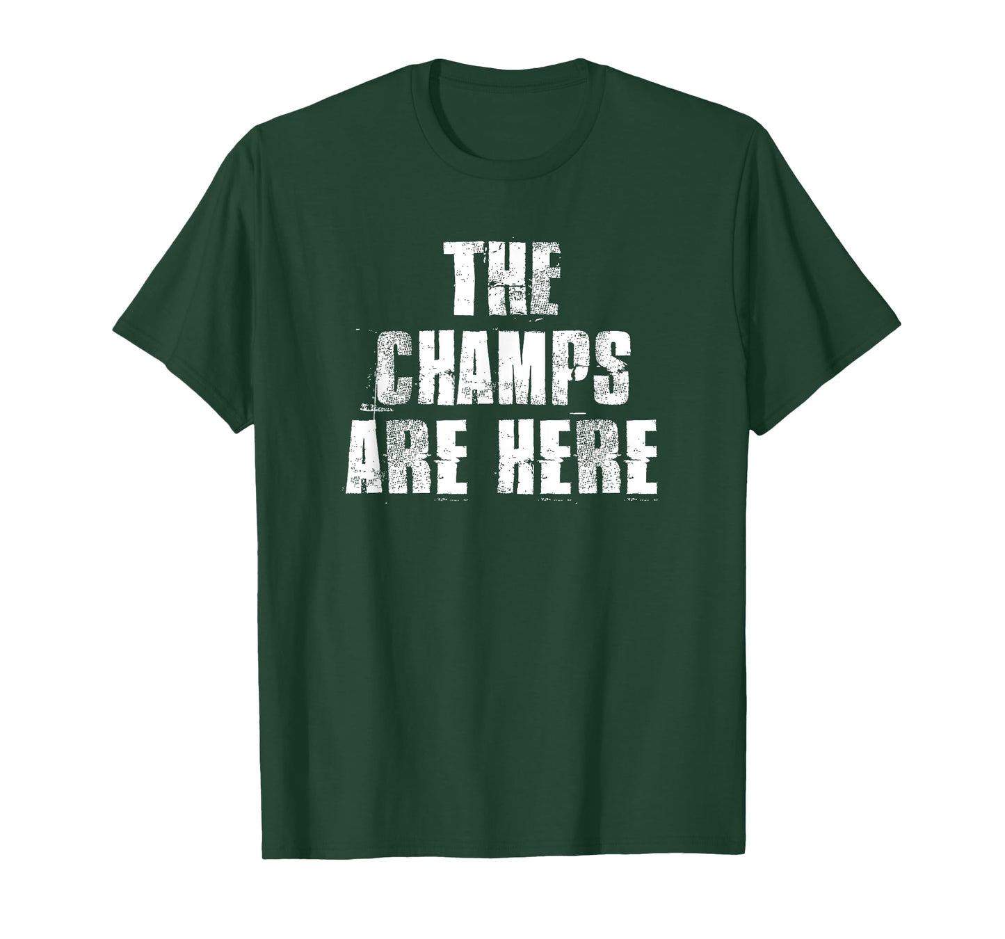 The Champs Are Here Motivational Gym Sports Work T-Shirt
