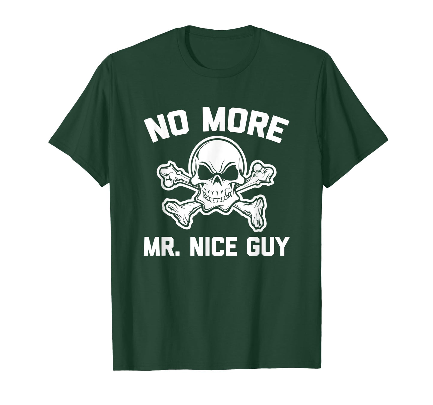 No More Mr. Nice Guy T-Shirt funny saying sarcastic novelty T-Shirt