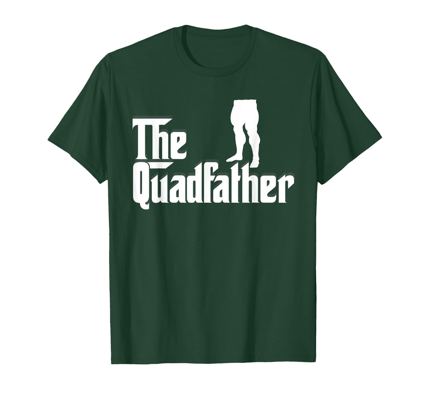 Mens The Quadfather Leg Day Gym Motivation Pump Cover to Gains T-Shirt