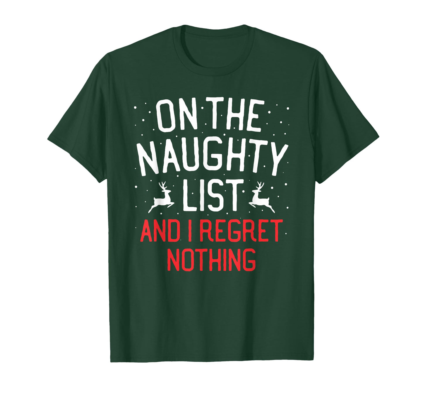 On The Naughty List And I Regret Nothing Christmas T-Shirt