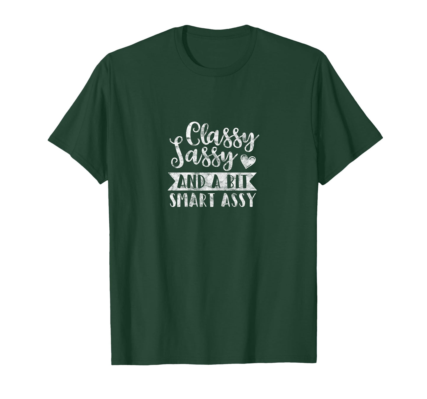 DISTRESSED Classy Sassy And A Bit Smart Assy T-Shirt T-Shirt