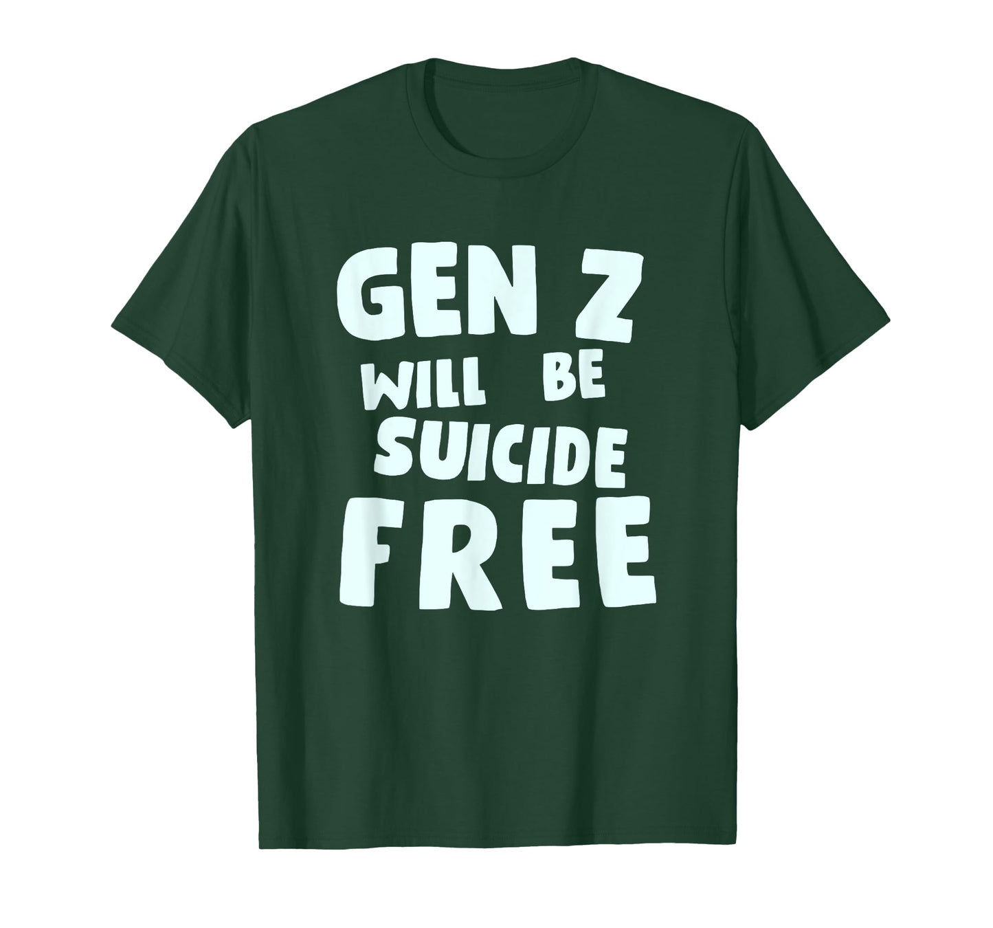Gen Z Will Be Suicide Free Apparel T-Shirt