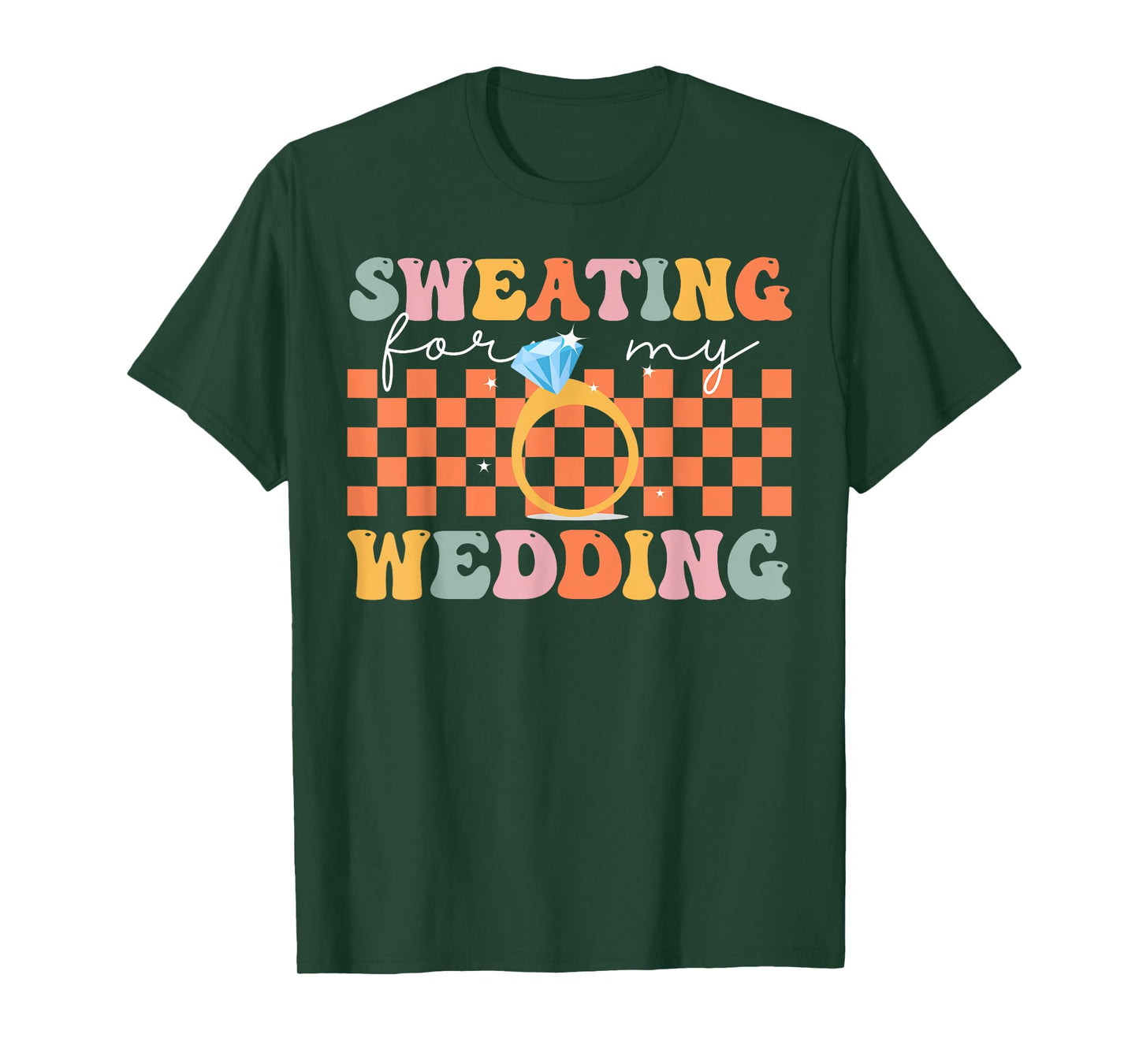 Sweating For My Wedding Groovy Bride Bridal Party Workout T-Shirt