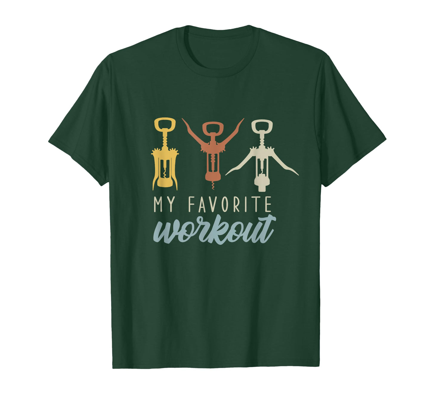 My Favorite Workout - Funny Sarcastic Wine Lover T-Shirt