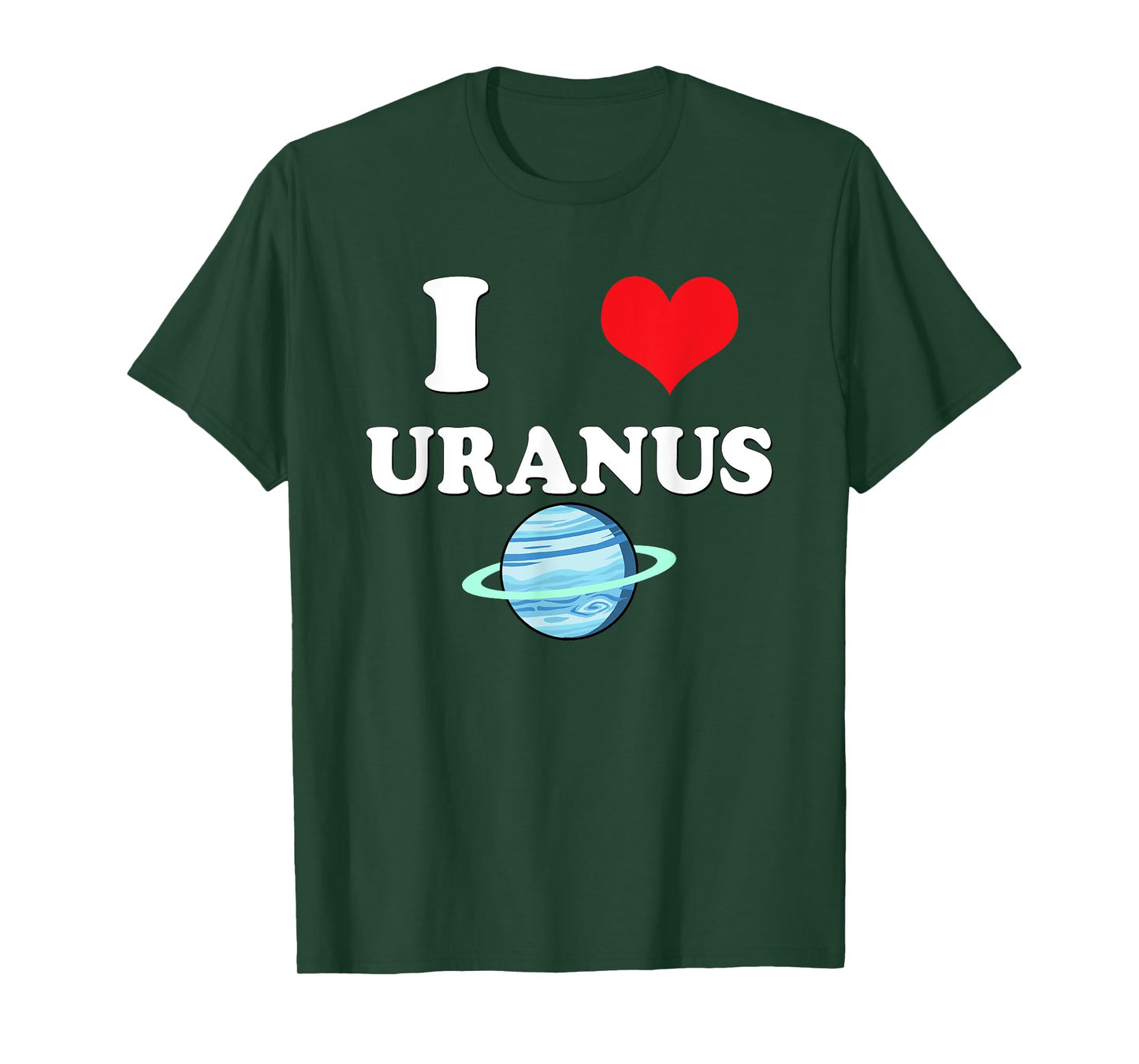 I Love Uranus Funny Astronomy Planets Workout Gym Teachers Men Women T-Shirt