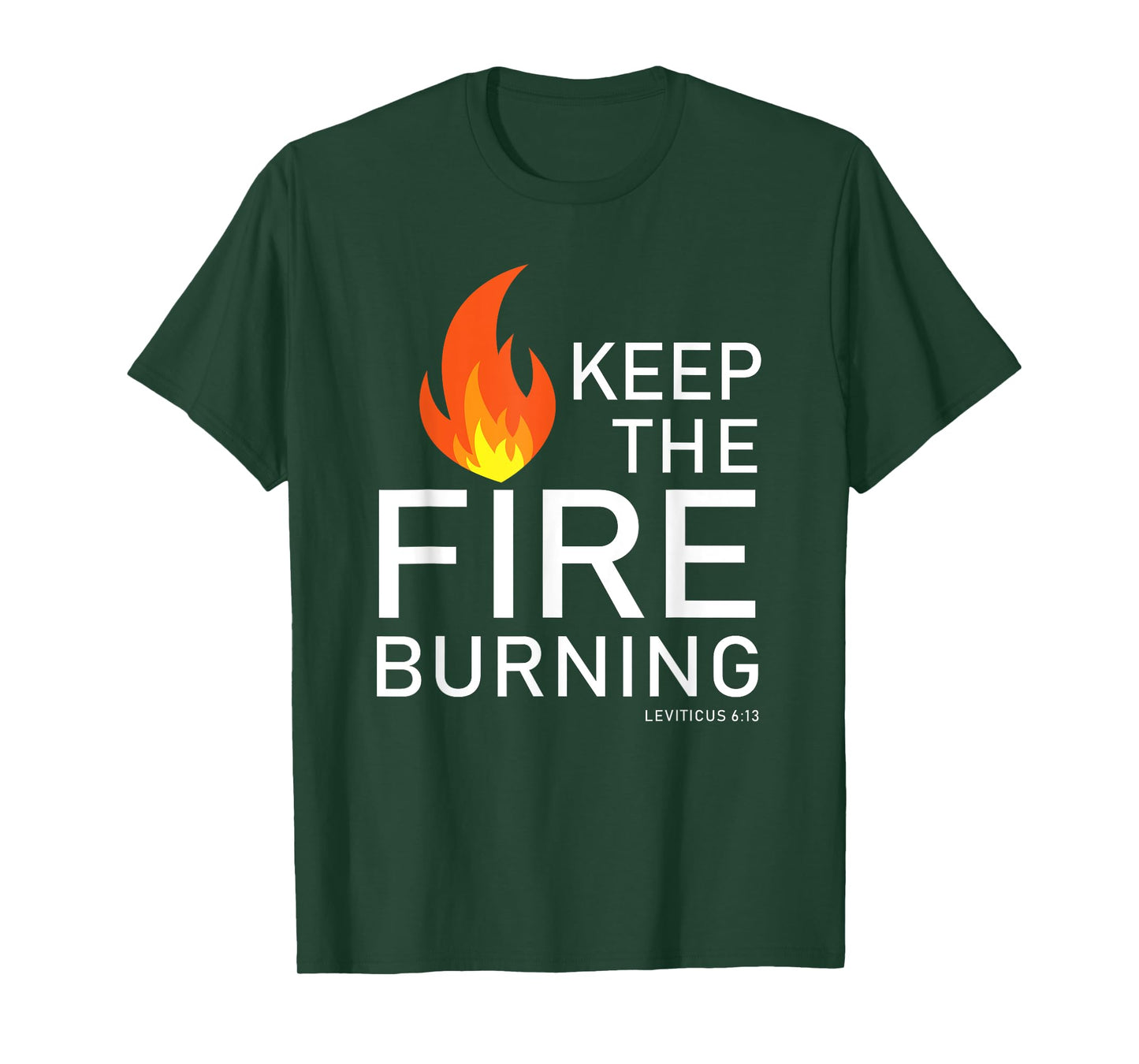 Christian gift Bible verse word of God Keep the Fire Burning T-Shirt