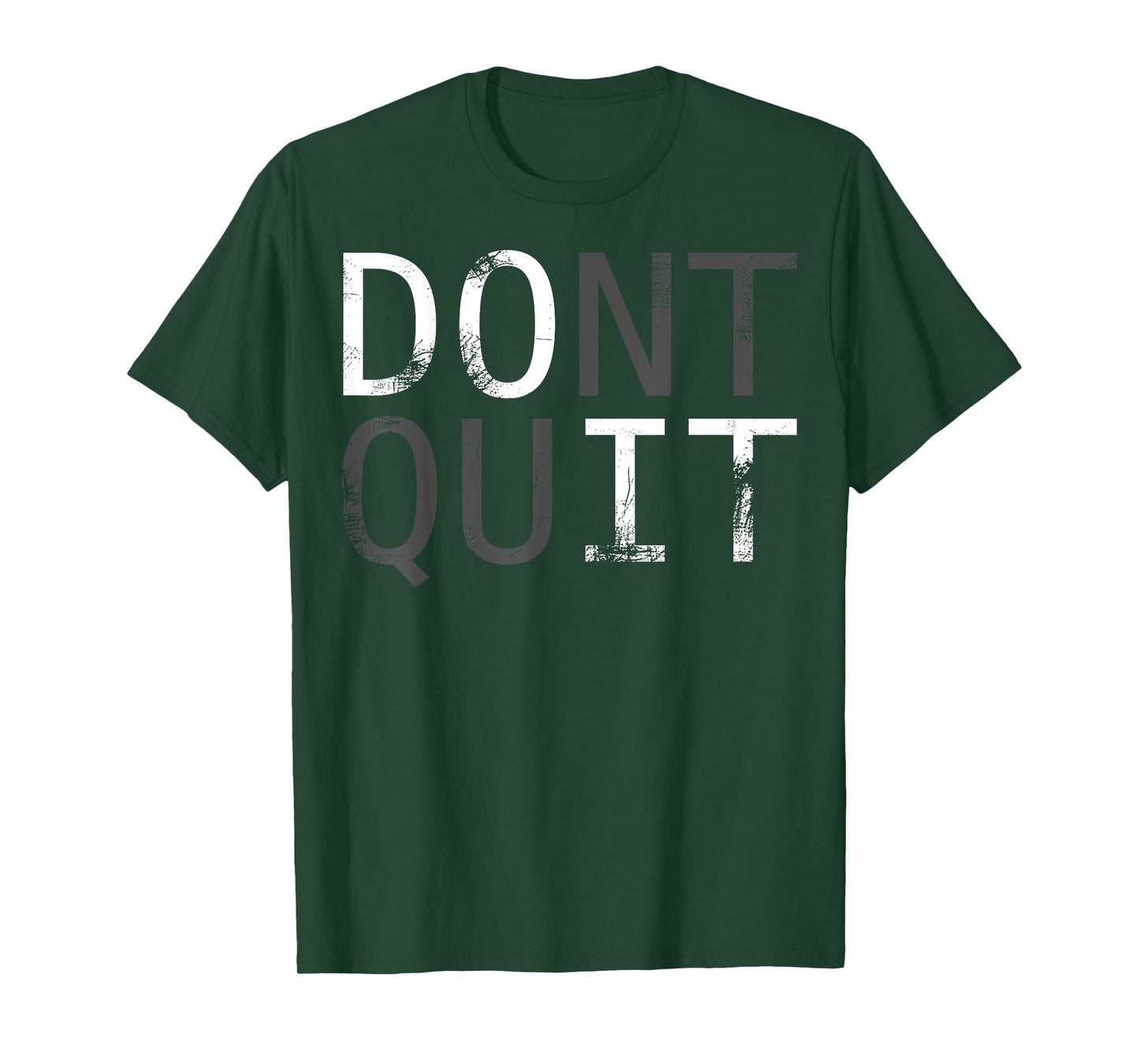 Do it don't quit. MOTIVATION SLOGAN FOR YOUR DAILY TRAINING T-Shirt