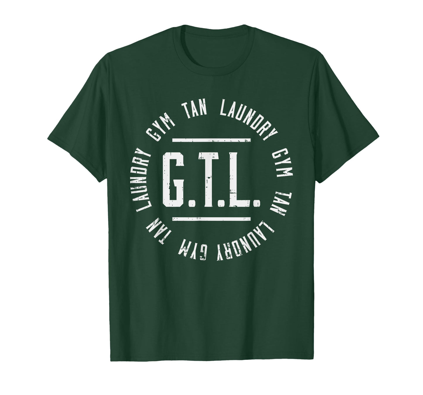 GTL Gym Tan Laundry Shirt Funny Mom Life Abbreviation Gift T-Shirt