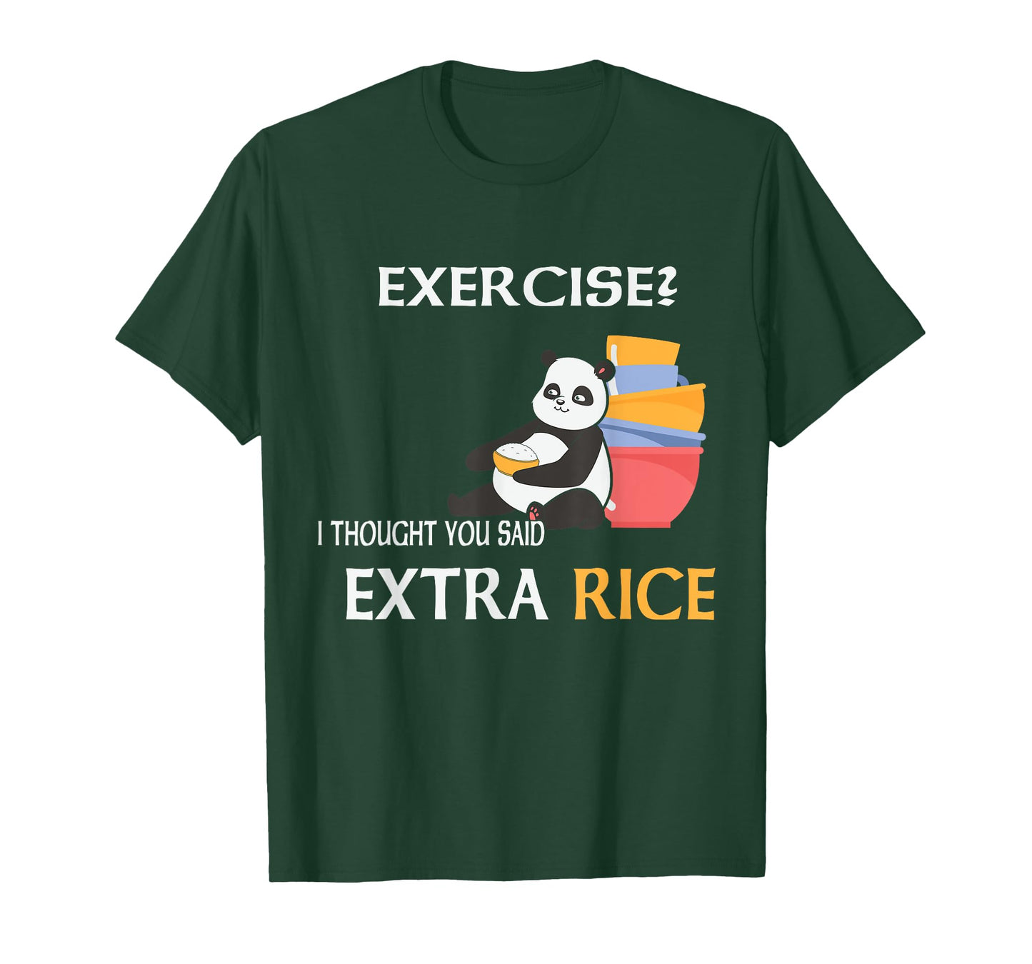 Exercise I Thought You Said Extra Rice Joke Asian Food Lover T-Shirt