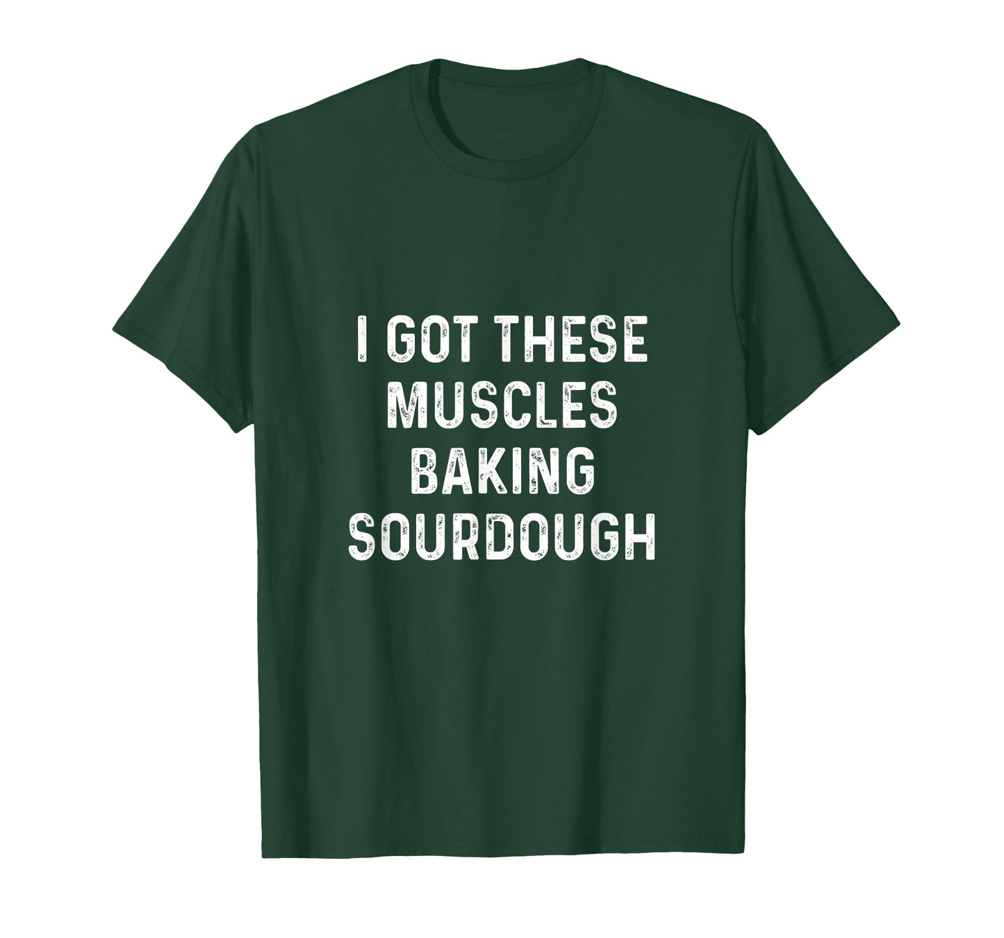I Got These Muscles Baking Sourdough Baking Gift For Bakers T-Shirt