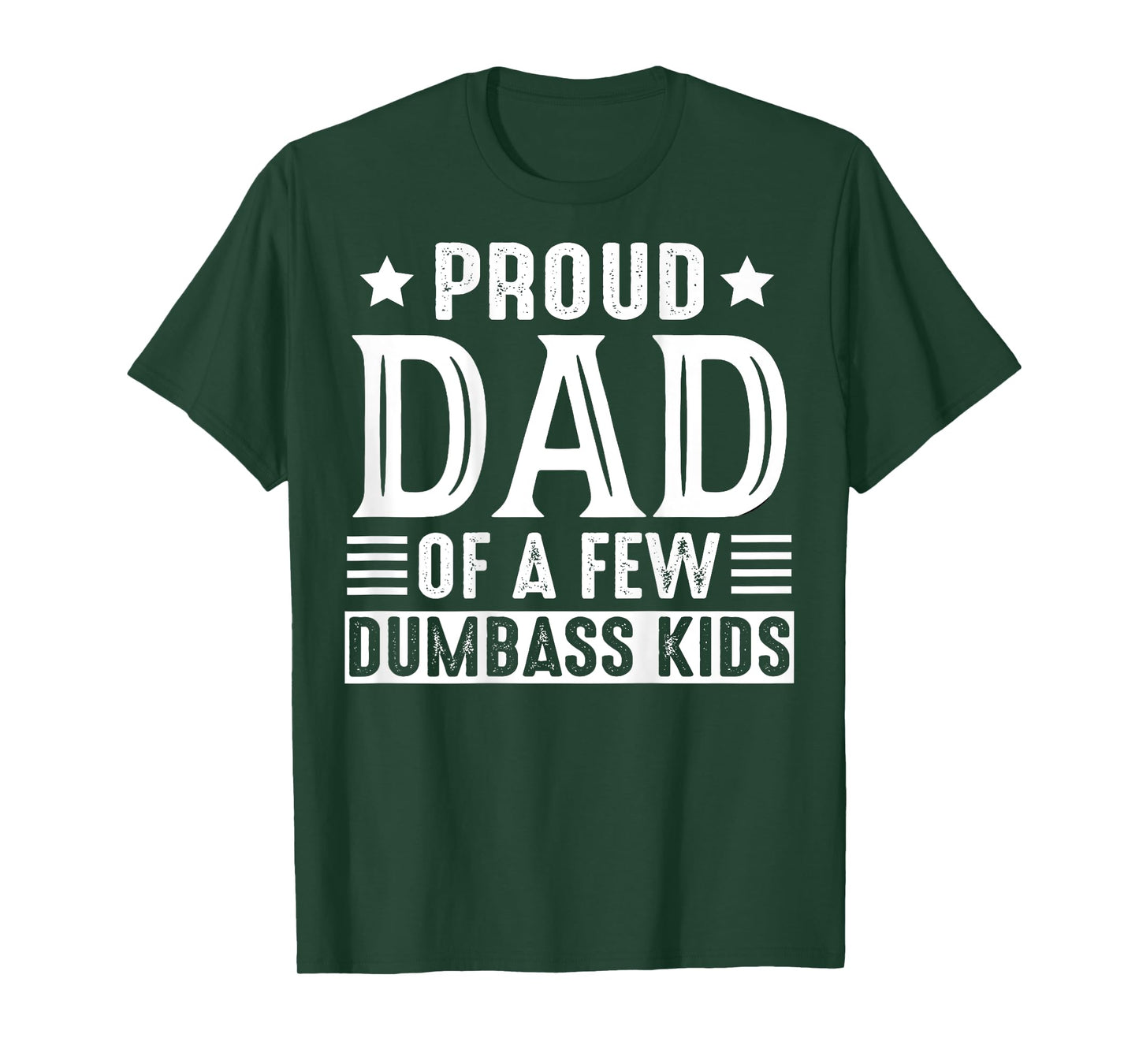 Retro Vintage Proud Dad Of A Few Dumbass Kids (ON BACK) T-Shirt