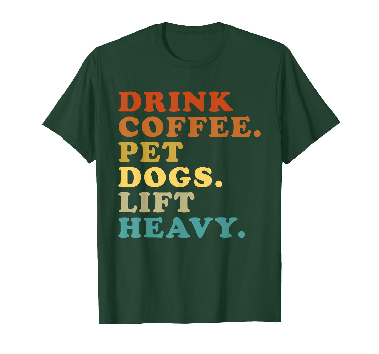 Drink Coffee Pet Dogs Lift Heavy Funny Gym Retro Vintage T-Shirt