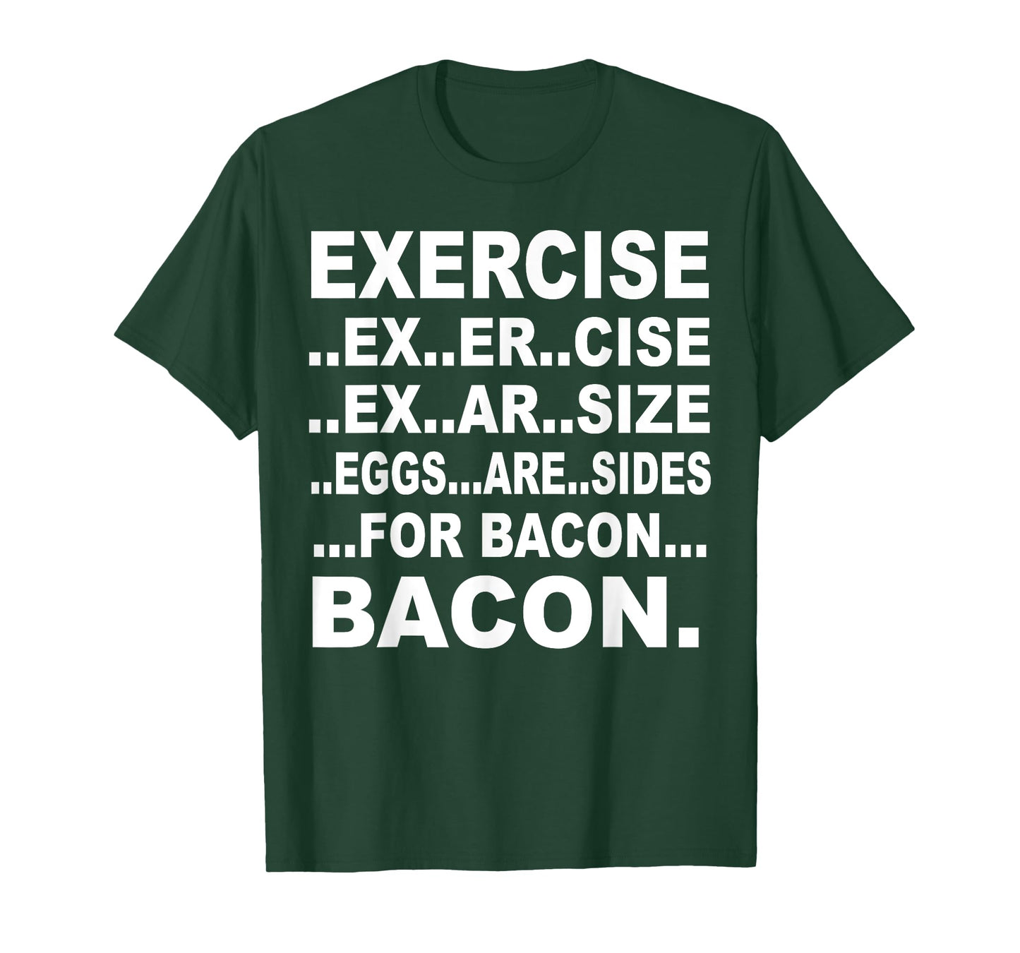 Exercise Exarsize Eggs Are Sides For Bacon T-Shirt