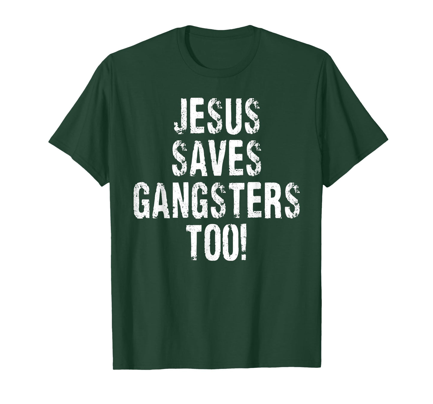 Vintage Jesus Saves Gangsters Too Sign Squabble Up T-Shirt