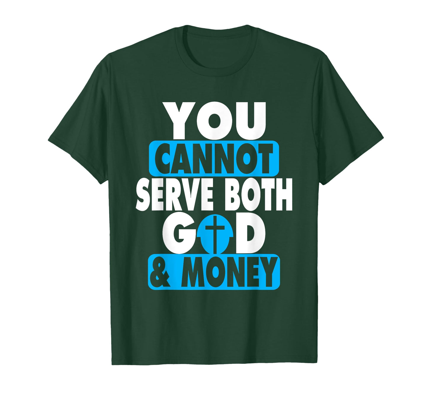 You Cannot Serve Both God and Money Jesus Christian t-shirt