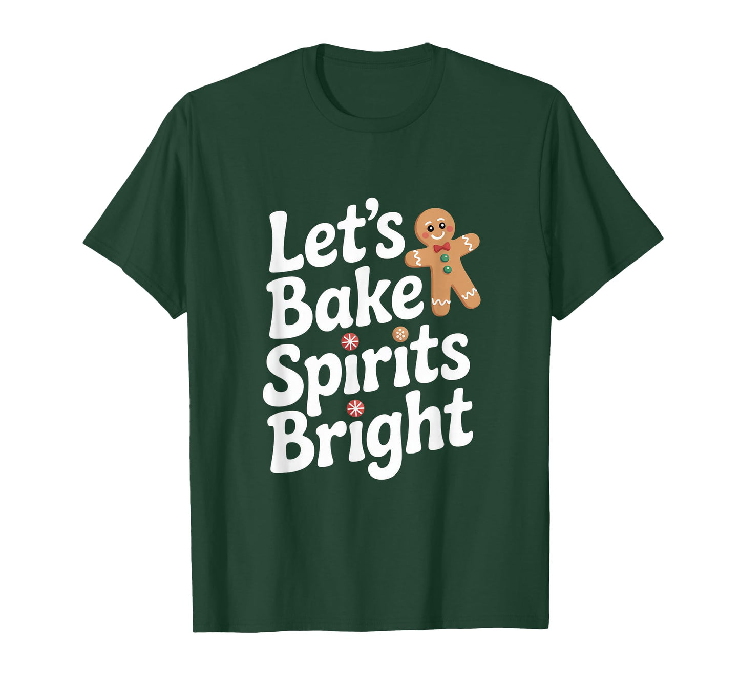 Lets Bake Spirits Bright Gingerbread Christmas Baking T-Shirt