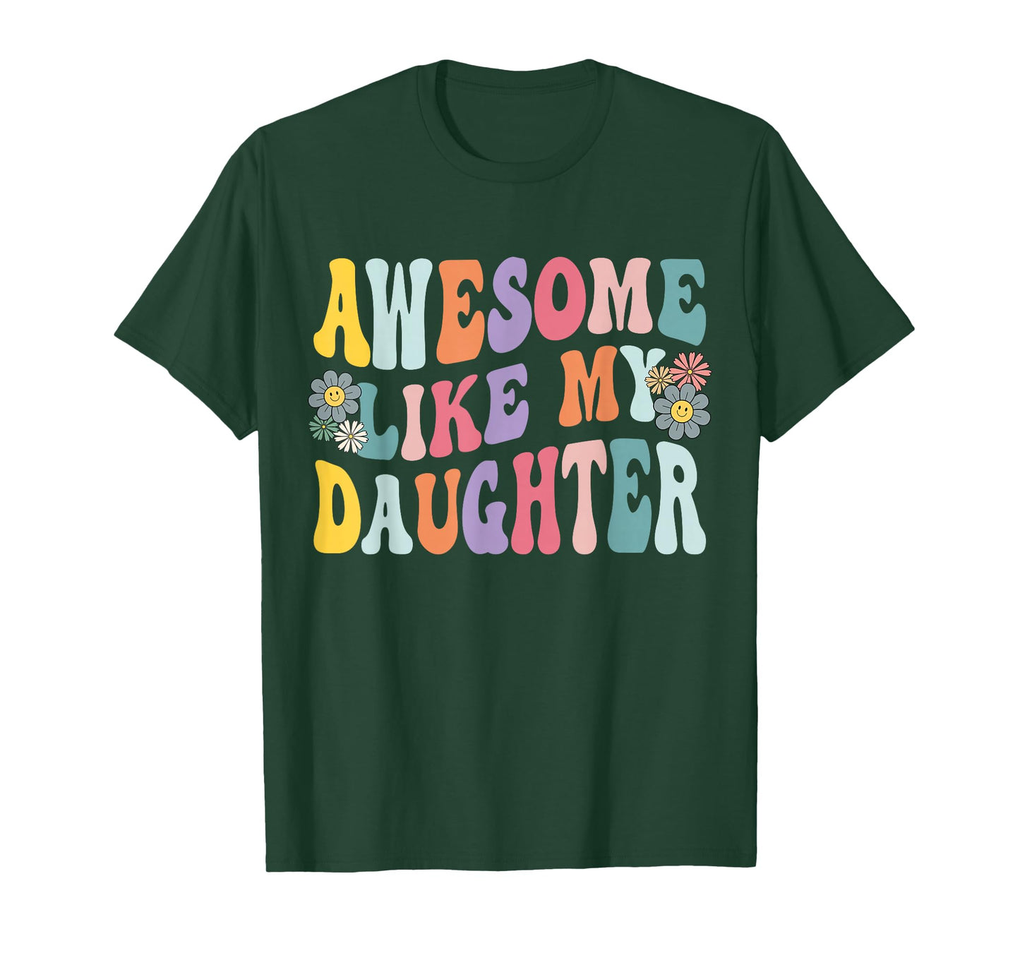 Awesome Like My Daughter Funny Mothers Fathers Day Mom Dad T-Shirt
