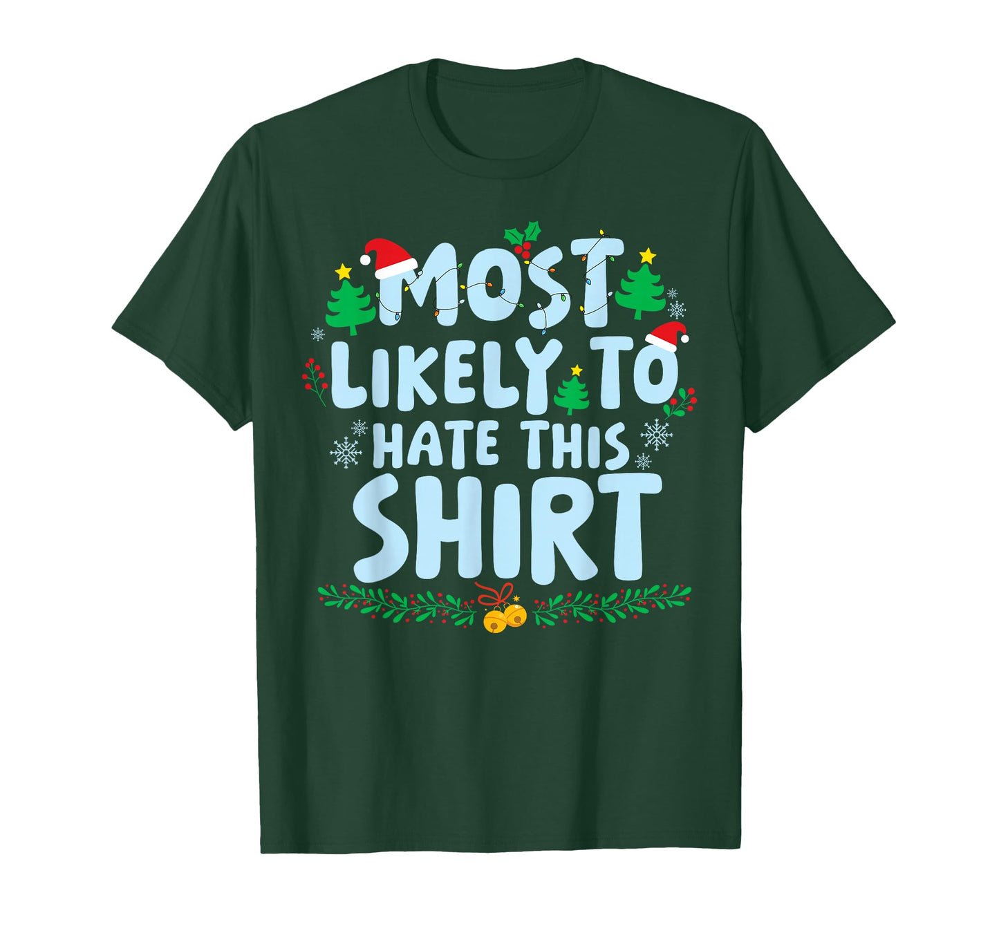 Most Likely to Hate This Shirt Family Matching Christmas T-Shirt