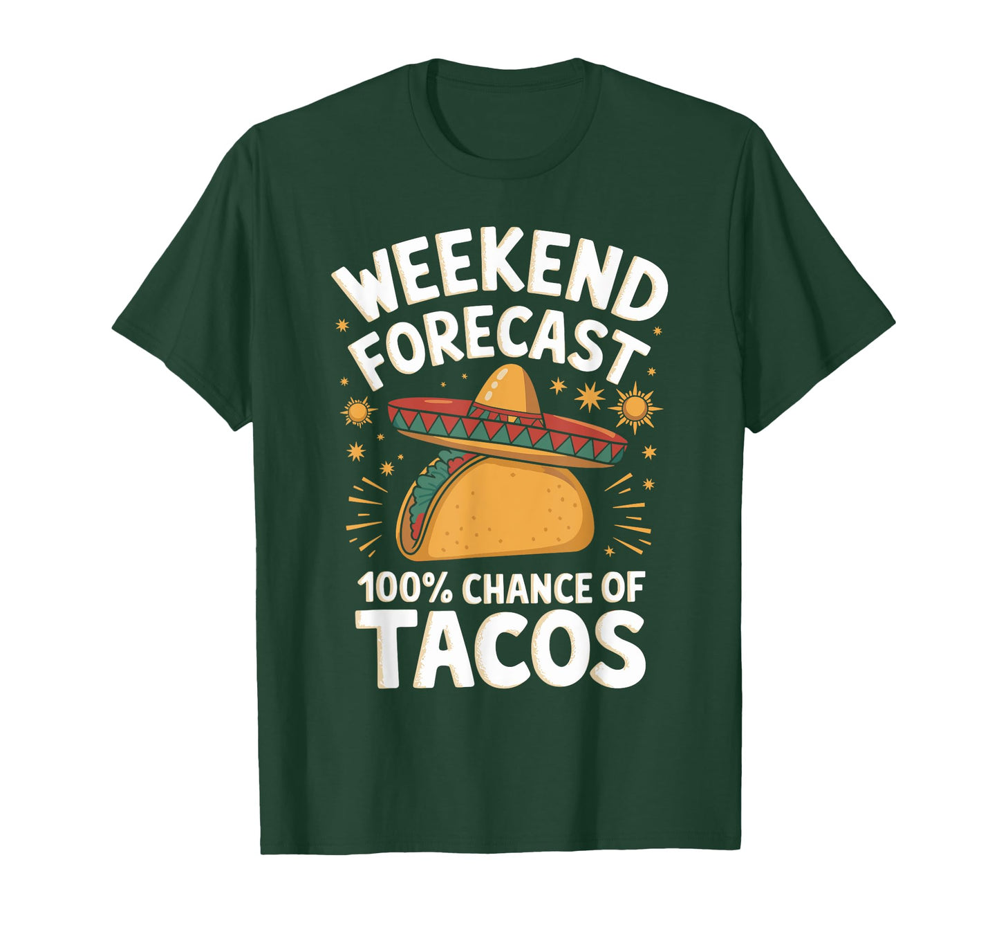 Weekend Forecast 100% Chance Of Tacos Funny Taco Lover T-Shirt
