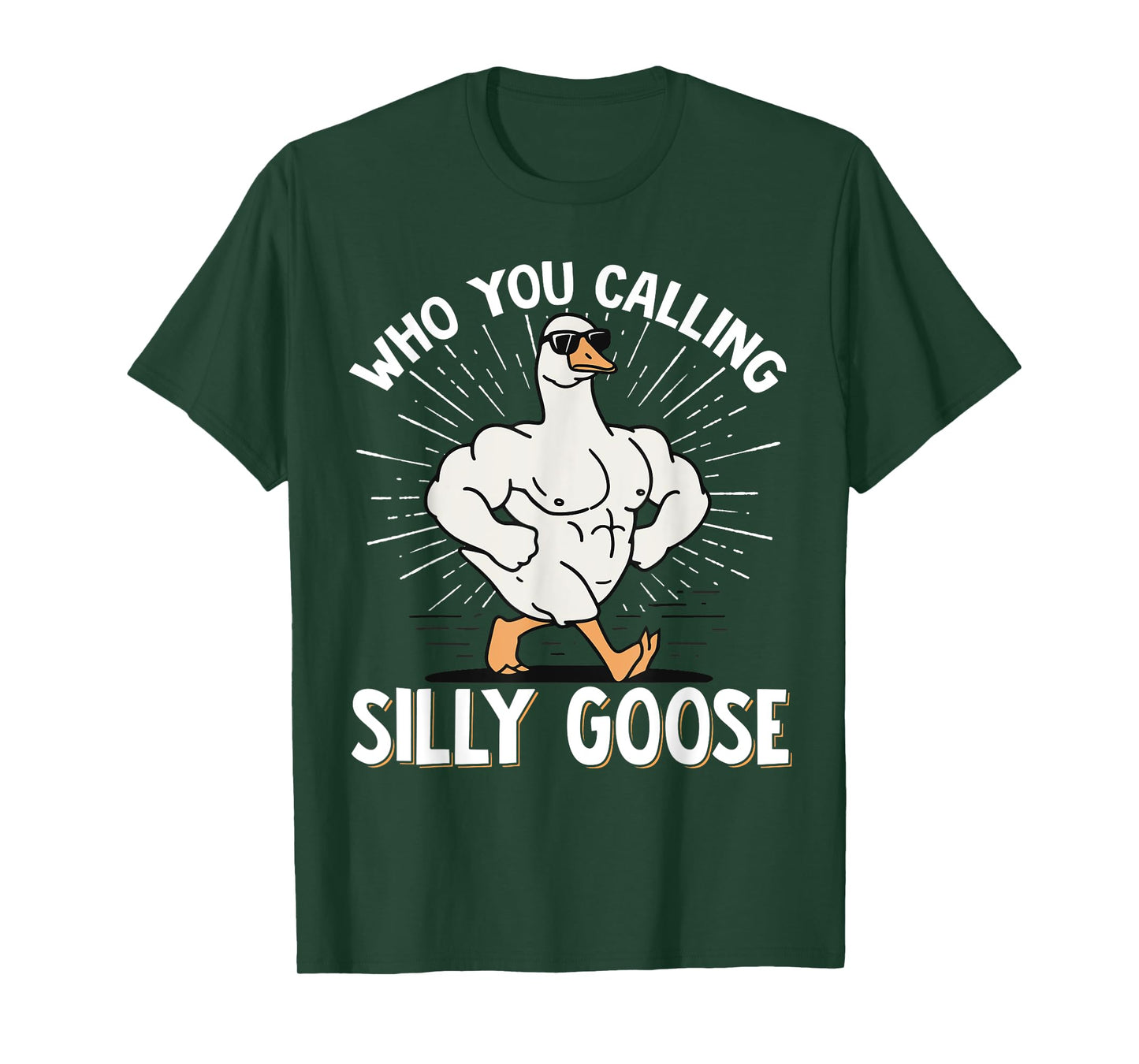 Who You Calling Silly Goose Gym T-Shirt