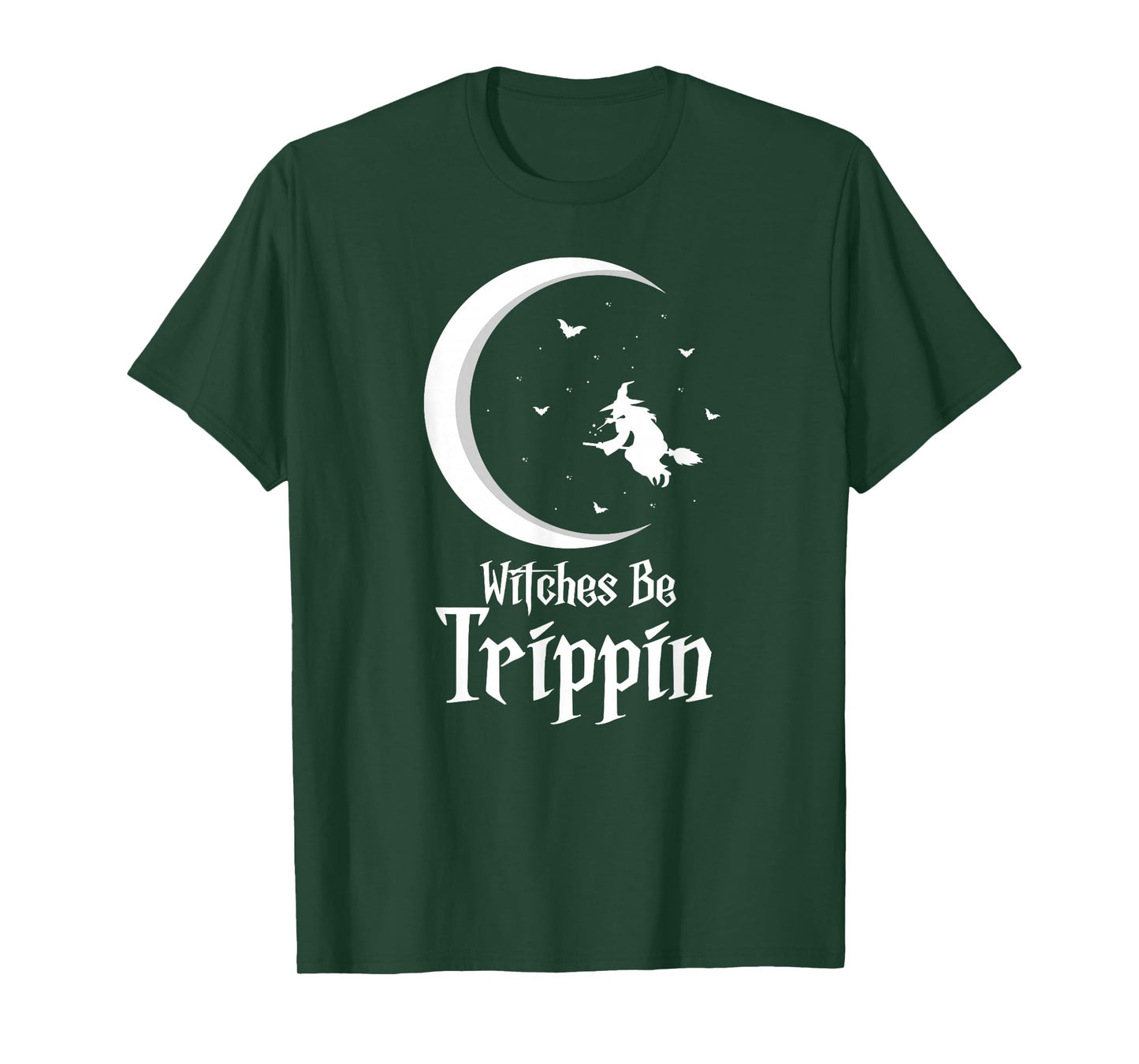 Witches Be Trippin Funny Halloween Witch Humor T-Shirt