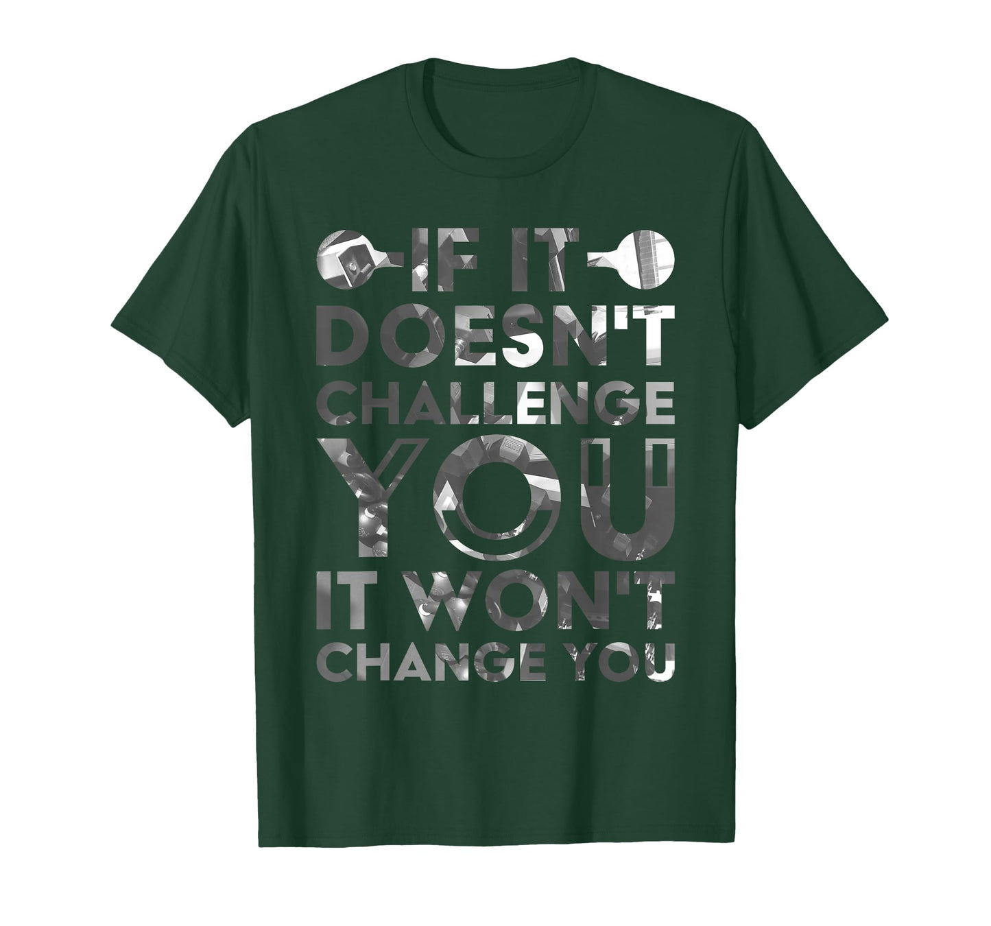 If It Doesn'T Challenge You It Won'T Change You T-Shirt